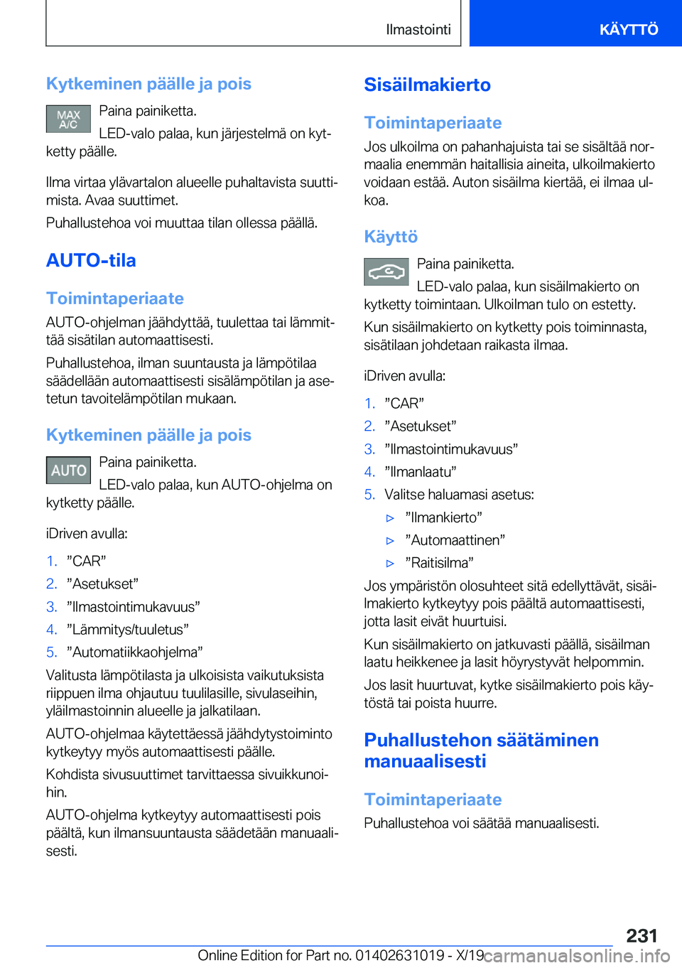 BMW 2 SERIES GRAN COUPE 2020  Omistajan Käsikirja (in Finnish) �K�y�t�k�e�m�i�n�e�n��p�
