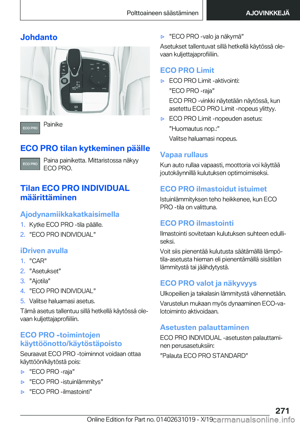 BMW 2 SERIES GRAN COUPE 2020  Omistajan Käsikirja (in Finnish) �J�o�h�d�a�n�t�o
�P�a�i�n�i�k�e
�E�C�O��P�R�O��t�i�l�a�n��k�y�t�k�e�m�i�n�e�n��p�