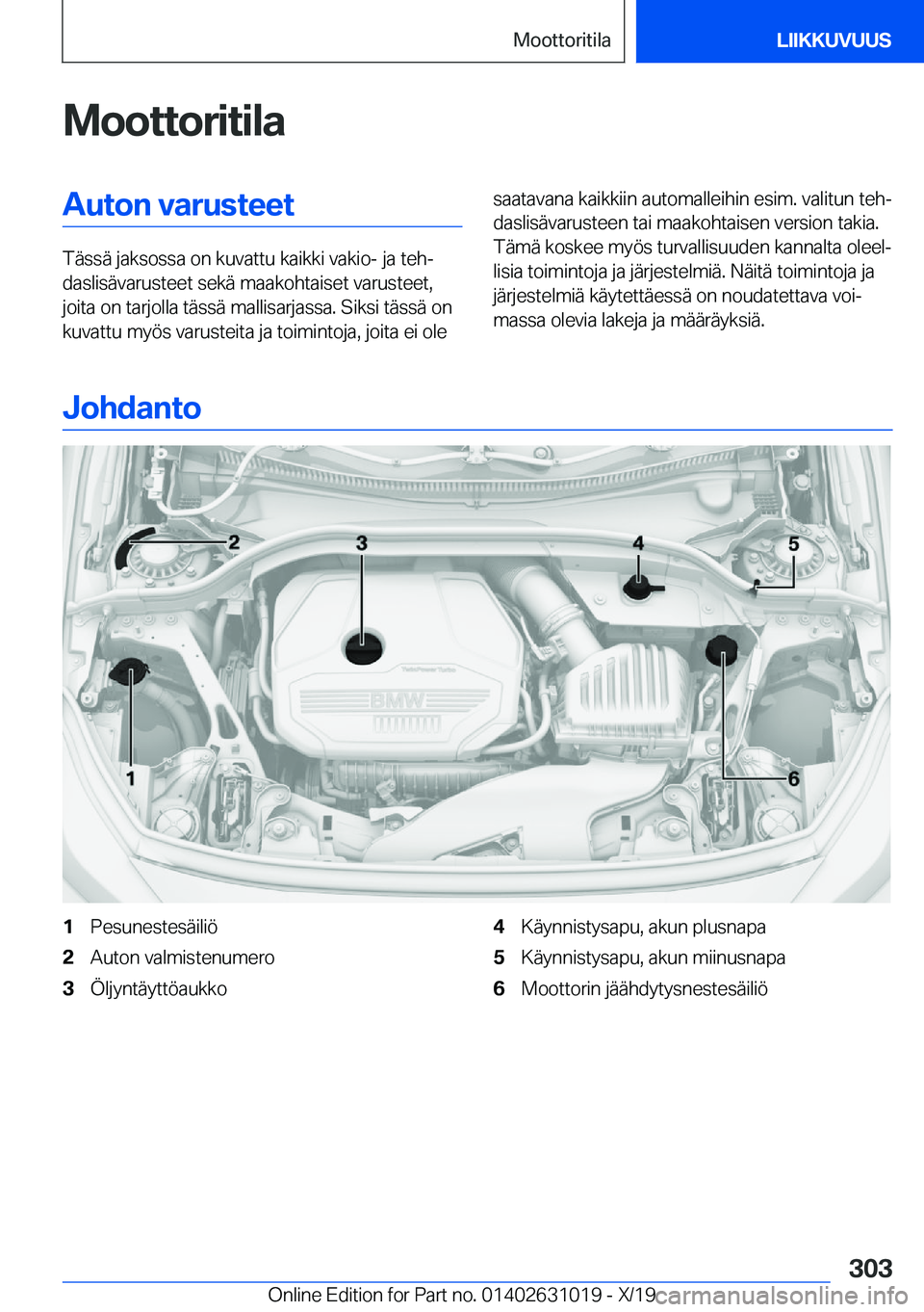 BMW 2 SERIES GRAN COUPE 2020  Omistajan Käsikirja (in Finnish) �M�o�o�t�t�o�r�i�t�i�l�a�A�u�t�o�n��v�a�r�u�s�t�e�e�t
�T�