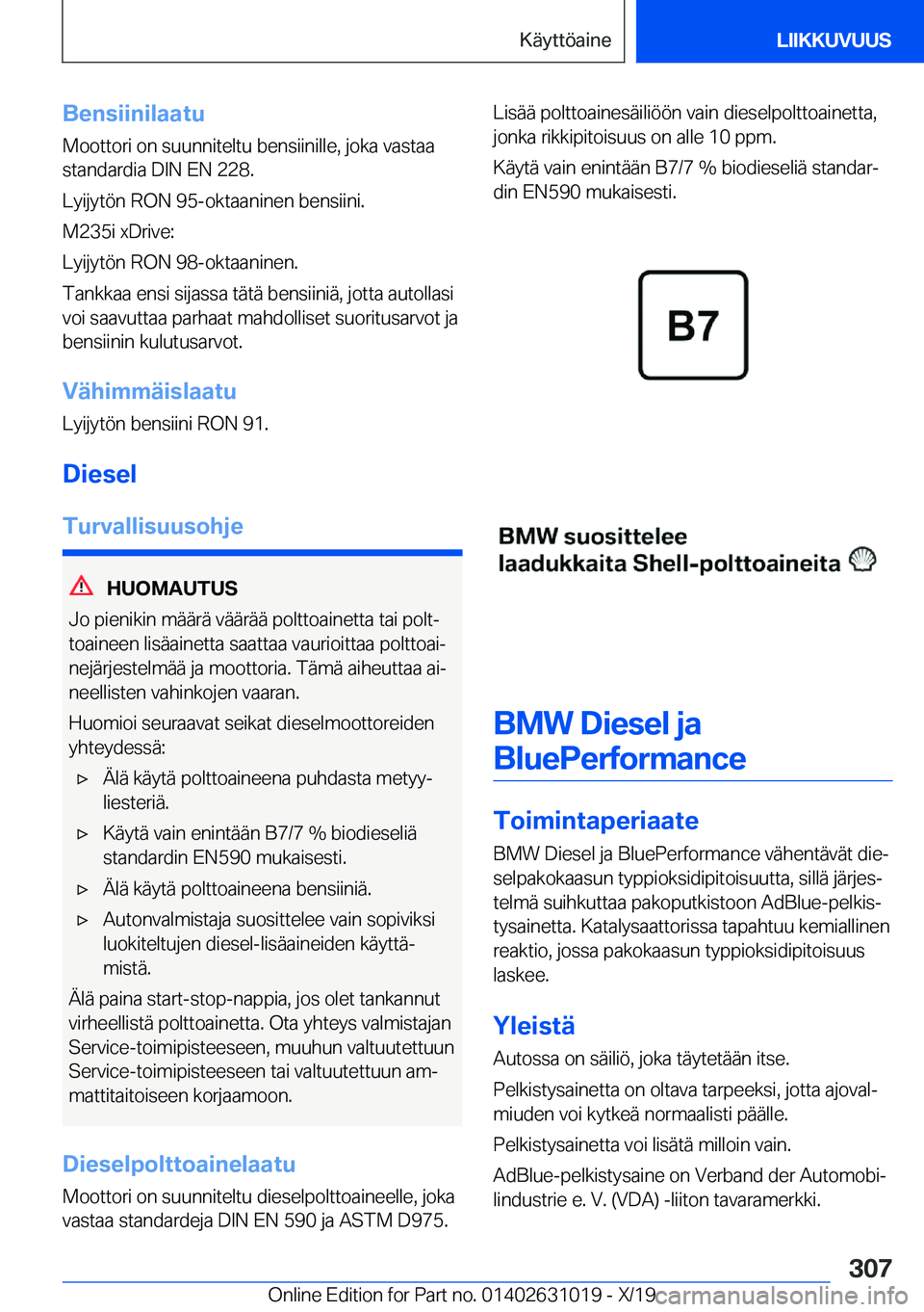 BMW 2 SERIES GRAN COUPE 2020  Omistajan Käsikirja (in Finnish) �B�e�n�s�i�i�n�i�l�a�a�t�u�M�o�o�t�t�o�r�i��o�n��s�u�u�n�n�i�t�e�l�t�u��b�e�n�s�i�i�n�i�l�l�e�,��j�o�k�a��v�a�s�t�a�a
�s�t�a�n�d�a�r�d�i�a��D�I�N��E�N��2�2�8�.
�L�y�i�j�y�t�