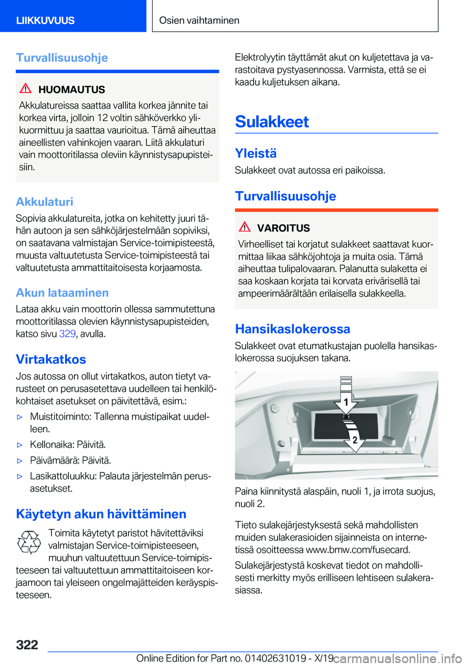 BMW 2 SERIES GRAN COUPE 2020  Omistajan Käsikirja (in Finnish) �T�u�r�v�a�l�l�i�s�u�u�s�o�h�j�e
�H�U�O�M�A�U�T�U�S
�A�k�k�u�l�a�t�u�r�e�i�s�s�a��s�a�a�t�t�a�a��v�a�l�l�i�t�a��k�o�r�k�e�a��j�