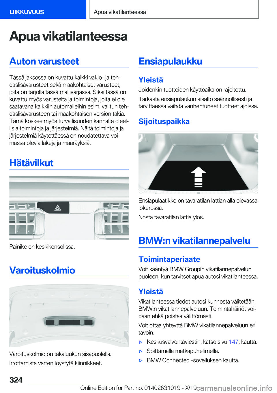 BMW 2 SERIES GRAN COUPE 2020  Omistajan Käsikirja (in Finnish) �A�p�u�a��v�i�k�a�t�i�l�a�n�t�e�e�s�s�a�A�u�t�o�n��v�a�r�u�s�t�e�e�t
�T�