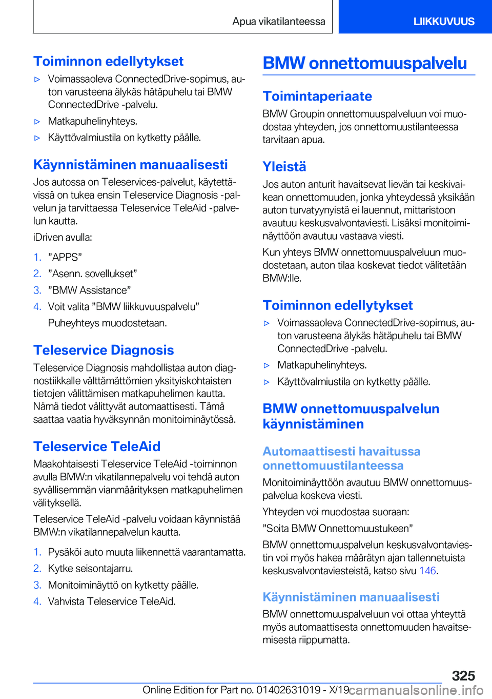 BMW 2 SERIES GRAN COUPE 2020  Omistajan Käsikirja (in Finnish) �T�o�i�m�i�n�n�o�n��e�d�e�l�l�y�t�y�k�s�e�t'x�V�o�i�m�a�s�s�a�o�l�e�v�a��C�o�n�n�e�c�t�e�d�D�r�i�v�e�-�s�o�p�i�m�u�s�,��a�uj�t�o�n��v�a�r�u�s�t�e�e�n�a��