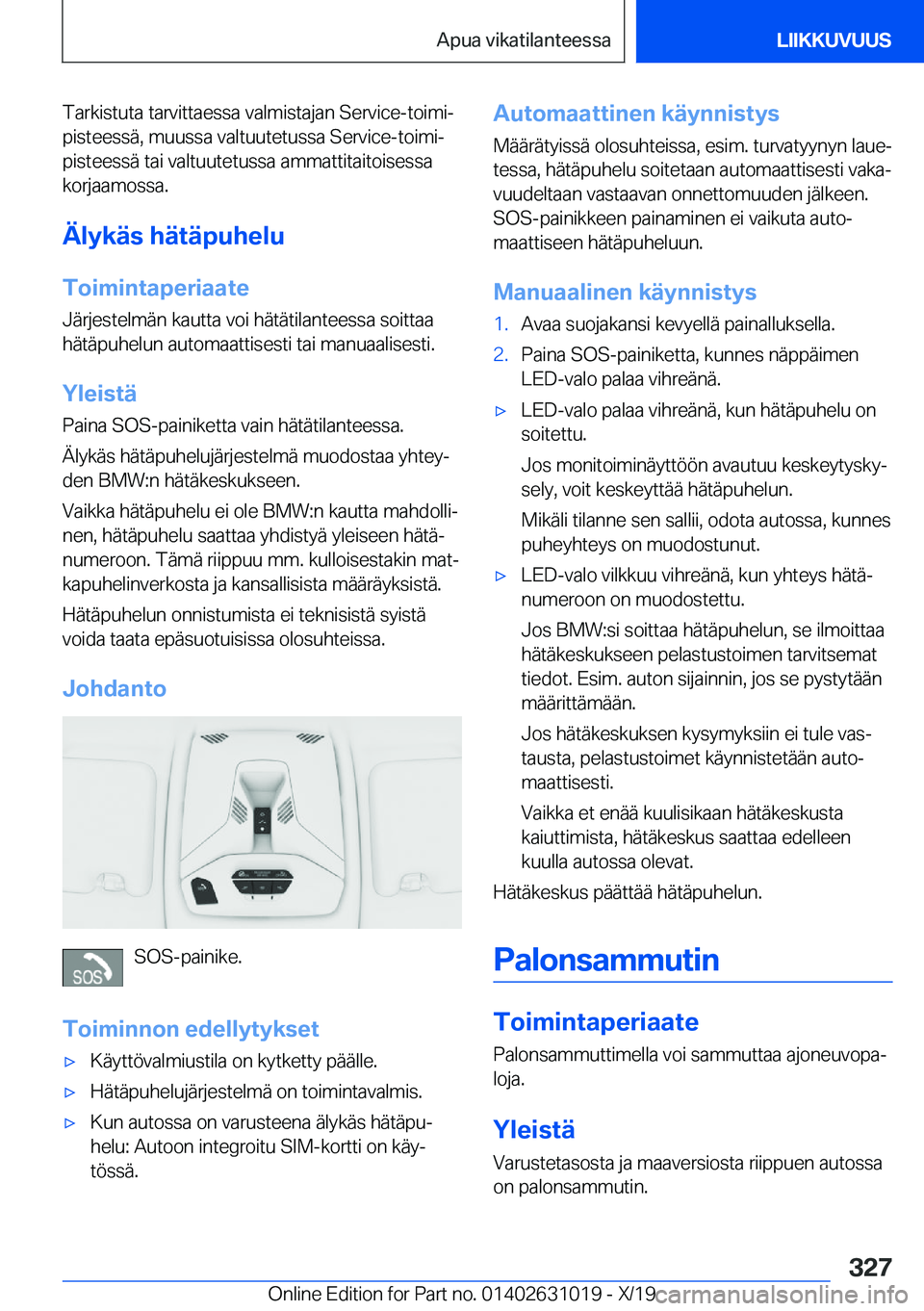 BMW 2 SERIES GRAN COUPE 2020  Omistajan Käsikirja (in Finnish) �T�a�r�k�i�s�t�u�t�a��t�a�r�v�i�t�t�a�e�s�s�a��v�a�l�m�i�s�t�a�j�a�n��S�e�r�v�i�c�e�-�t�o�i�m�ij�p�i�s�t�e�e�s�s�