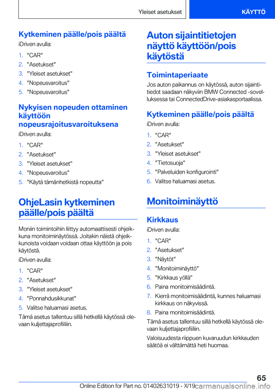 BMW 2 SERIES GRAN COUPE 2020  Omistajan Käsikirja (in Finnish) �K�y�t�k�e�m�i�n�e�n��p�