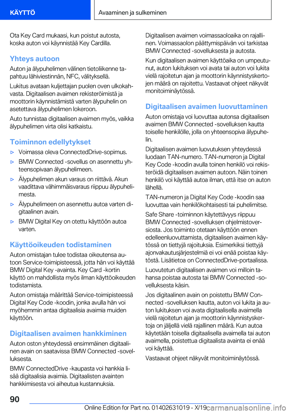 BMW 2 SERIES GRAN COUPE 2020  Omistajan Käsikirja (in Finnish) �O�t�a��K�e�y��C�a�r�d��m�u�k�a�a�s�i�,��k�u�n��p�o�i�s�t�u�t��a�u�t�o�s�t�a�,�k�o�s�k�a��a�u�t�o�n��v�o�i��k�