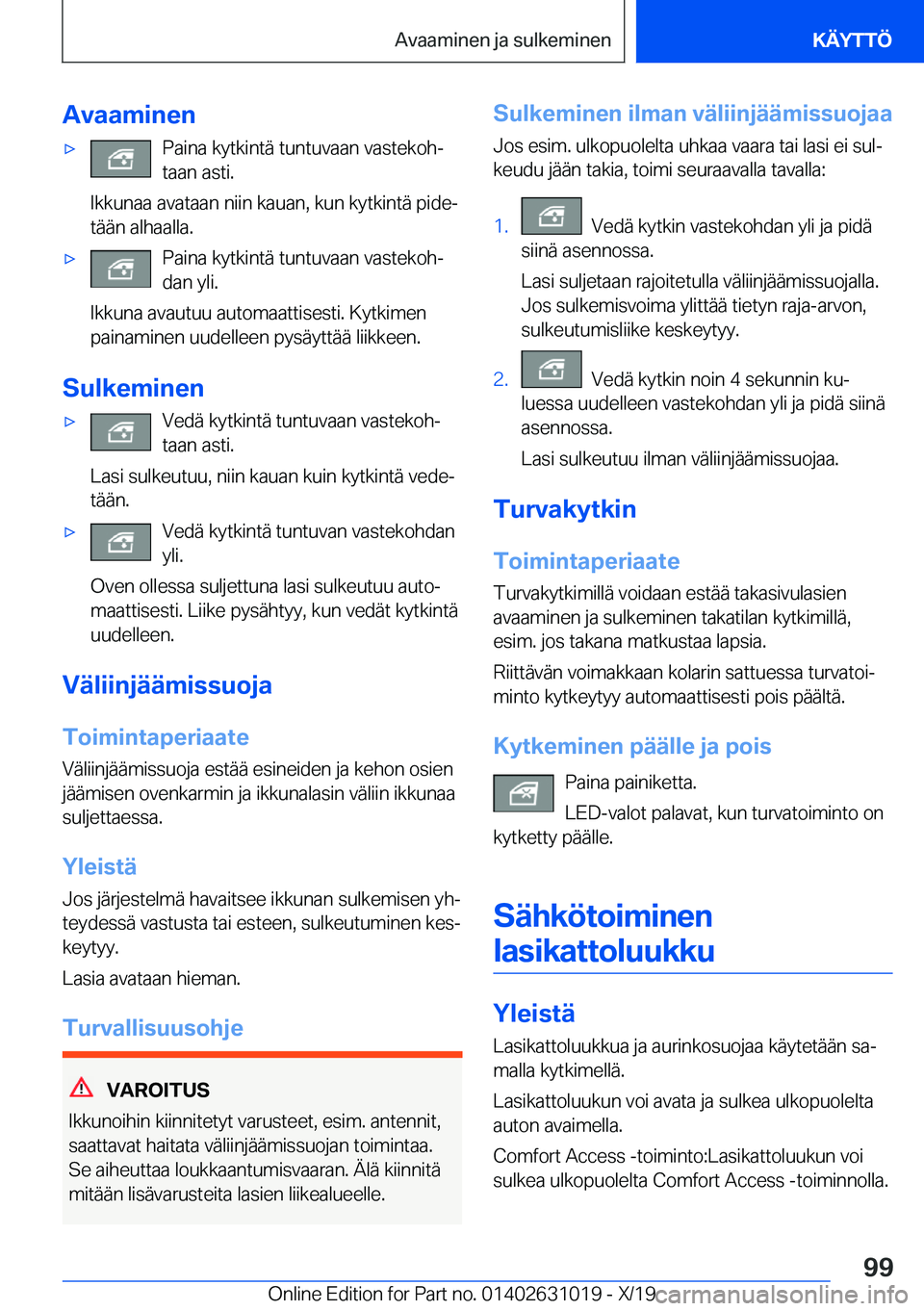 BMW 2 SERIES GRAN COUPE 2020  Omistajan Käsikirja (in Finnish) �A�v�a�a�m�i�n�e�n'x�P�a�i�n�a��k�y�t�k�i�n�t�