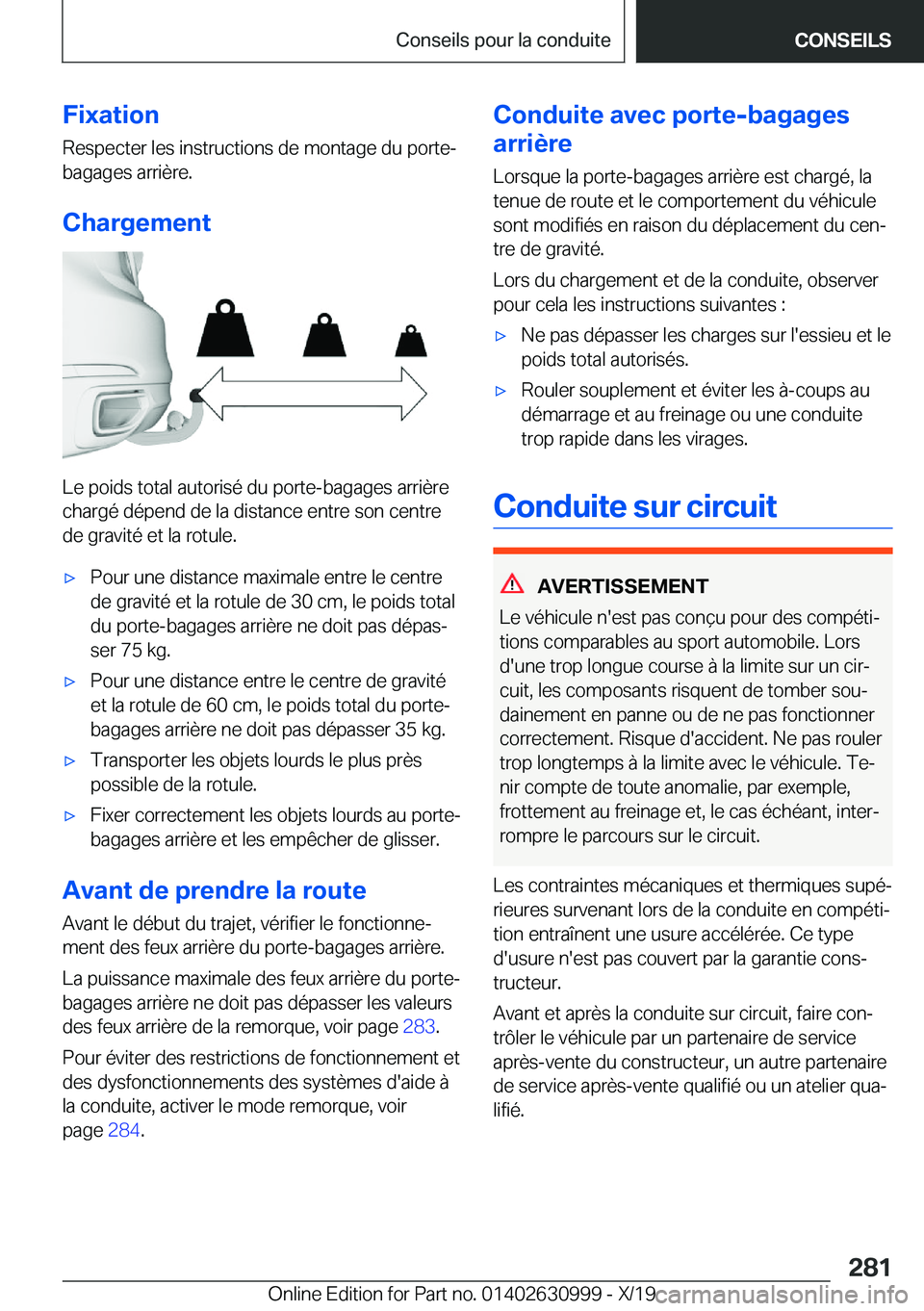BMW 2 SERIES GRAN COUPE 2020  Notices Demploi (in French) �F�i�x�a�t�i�o�n�R�e�s�p�e�c�t�e�r��l�e�s��i�n�s�t�r�u�c�t�i�o�n�s��d�e��m�o�n�t�a�g�e��d�u��p�o�r�t�e�-�b�a�g�a�g�e�s��a�r�r�i�è�r�e�.
�C�h�a�r�g�e�m�e�n�t
�L�e��p�o�i�d�s��t�o�t�a�l��a�u�