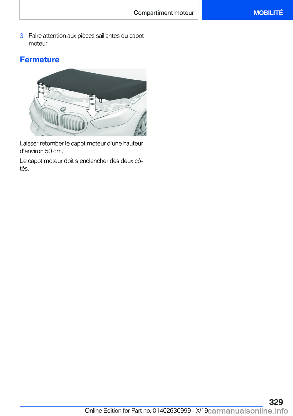 BMW 2 SERIES GRAN COUPE 2020  Notices Demploi (in French) �3�.�F�a�i�r�e��a�t�t�e�n�t�i�o�n��a�u�x��p�i�è�c�e�s��s�a�i�l�l�a�n�t�e�s��d�u��c�a�p�o�t�m�o�t�e�u�r�.
�F�e�r�m�e�t�u�r�e
�L�a�i�s�s�e�r��r�e�t�o�m�b�e�r��l�e��c�a�p�o�t��m�o�t�e�u�r��d�