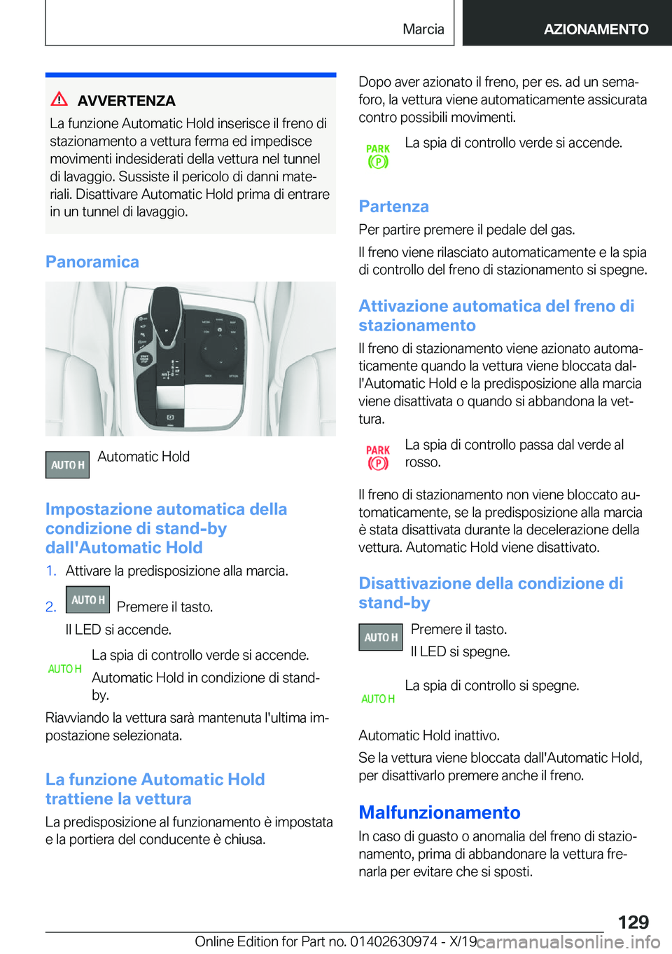 BMW 2 SERIES GRAN COUPE 2020  Libretti Di Uso E manutenzione (in Italian) �A�V�V�E�R�T�E�N�Z�A
�L�a��f�u�n�z�i�o�n�e��A�u�t�o�m�a�t�i�c��H�o�l�d��i�n�s�e�r�i�s�c�e��i�l��f�r�e�n�o��d�i
�s�t�a�z�i�o�n�a�m�e�n�t�o��a��v�e�t�t�u�r�a��f�e�r�m�a��e�d��i�m�p�e�d�i�s�c
