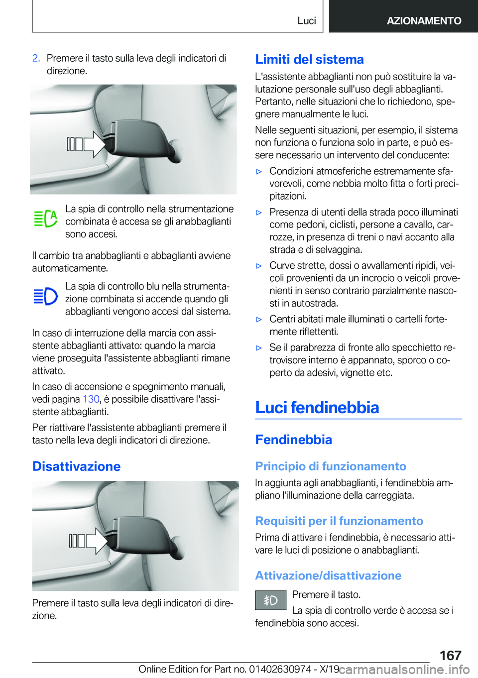BMW 2 SERIES GRAN COUPE 2020  Libretti Di Uso E manutenzione (in Italian) �2�.�P�r�e�m�e�r�e��i�l��t�a�s�t�o��s�u�l�l�a��l�e�v�a��d�e�g�l�i��i�n�d�i�c�a�t�o�r�i��d�i
�d�i�r�e�z�i�o�n�e�.
�L�a��s�p�i�a��d�i��c�o�n�t�r�o�l�l�o��n�e�l�l�a��s�t�r�u�m�e�n�t�a�z�i�o�n
