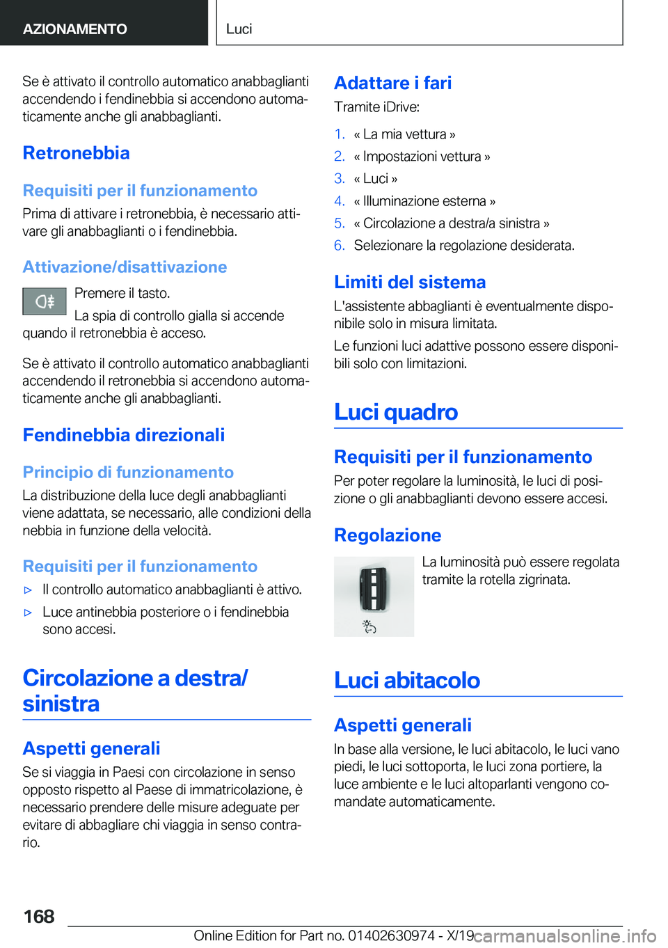BMW 2 SERIES GRAN COUPE 2020  Libretti Di Uso E manutenzione (in Italian) �S�e��è��a�t�t�i�v�a�t�o��i�l��c�o�n�t�r�o�l�l�o��a�u�t�o�m�a�t�i�c�o��a�n�a�b�b�a�g�l�i�a�n�t�i
�a�c�c�e�n�d�e�n�d�o��i��f�e�n�d�i�n�e�b�b�i�a��s�i��a�c�c�e�n�d�o�n�o��a�u�t�o�m�aª
�t�i
