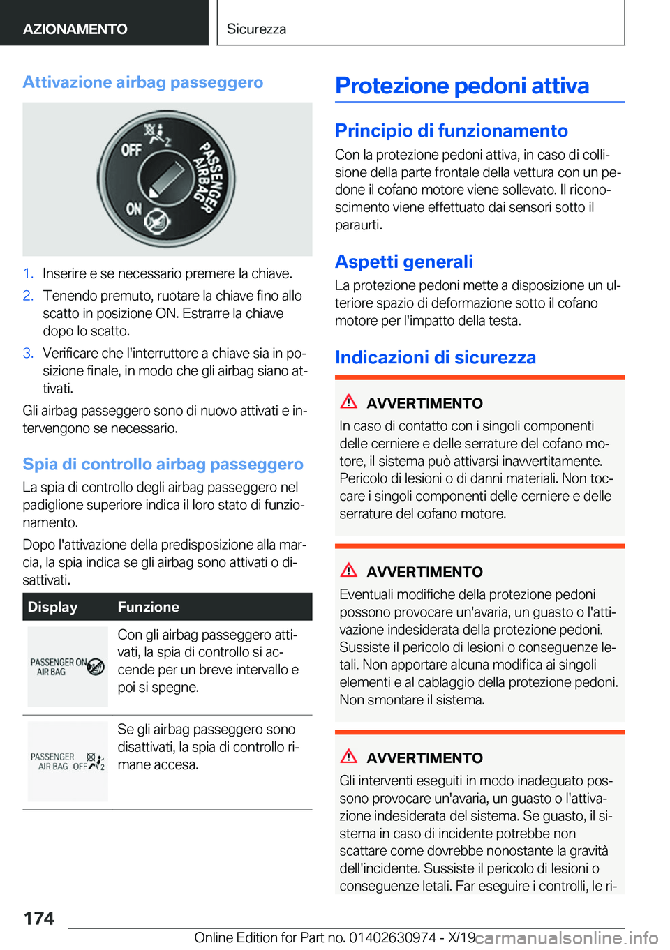 BMW 2 SERIES GRAN COUPE 2020  Libretti Di Uso E manutenzione (in Italian) �A�t�t�i�v�a�z�i�o�n�e��a�i�r�b�a�g��p�a�s�s�e�g�g�e�r�o�1�.�I�n�s�e�r�i�r�e��e��s�e��n�e�c�e�s�s�a�r�i�o��p�r�e�m�e�r�e��l�a��c�h�i�a�v�e�.�2�.�T�e�n�e�n�d�o��p�r�e�m�u�t�o�,��r�u�o�t�a�r�e