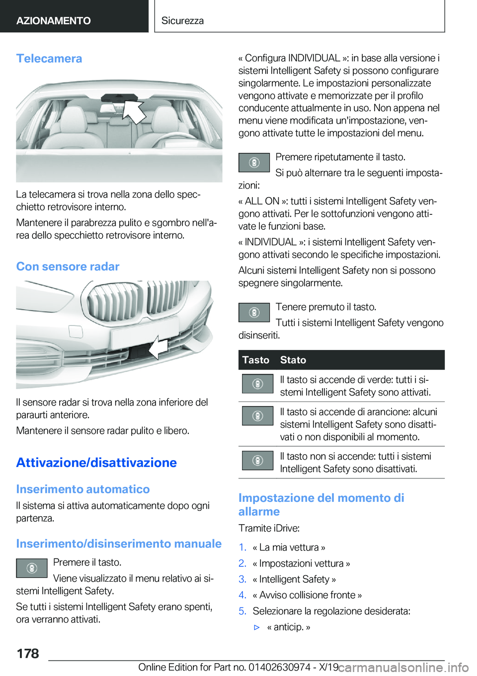 BMW 2 SERIES GRAN COUPE 2020  Libretti Di Uso E manutenzione (in Italian) �T�e�l�e�c�a�m�e�r�a
�L�a��t�e�l�e�c�a�m�e�r�a��s�i��t�r�o�v�a��n�e�l�l�a��z�o�n�a��d�e�l�l�o��s�p�e�cª�c�h�i�e�t�t�o��r�e�t�r�o�v�i�s�o�r�e��i�n�t�e�r�n�o�.
�M�a�n�t�e�n�e�r�e��i�l��p�a�