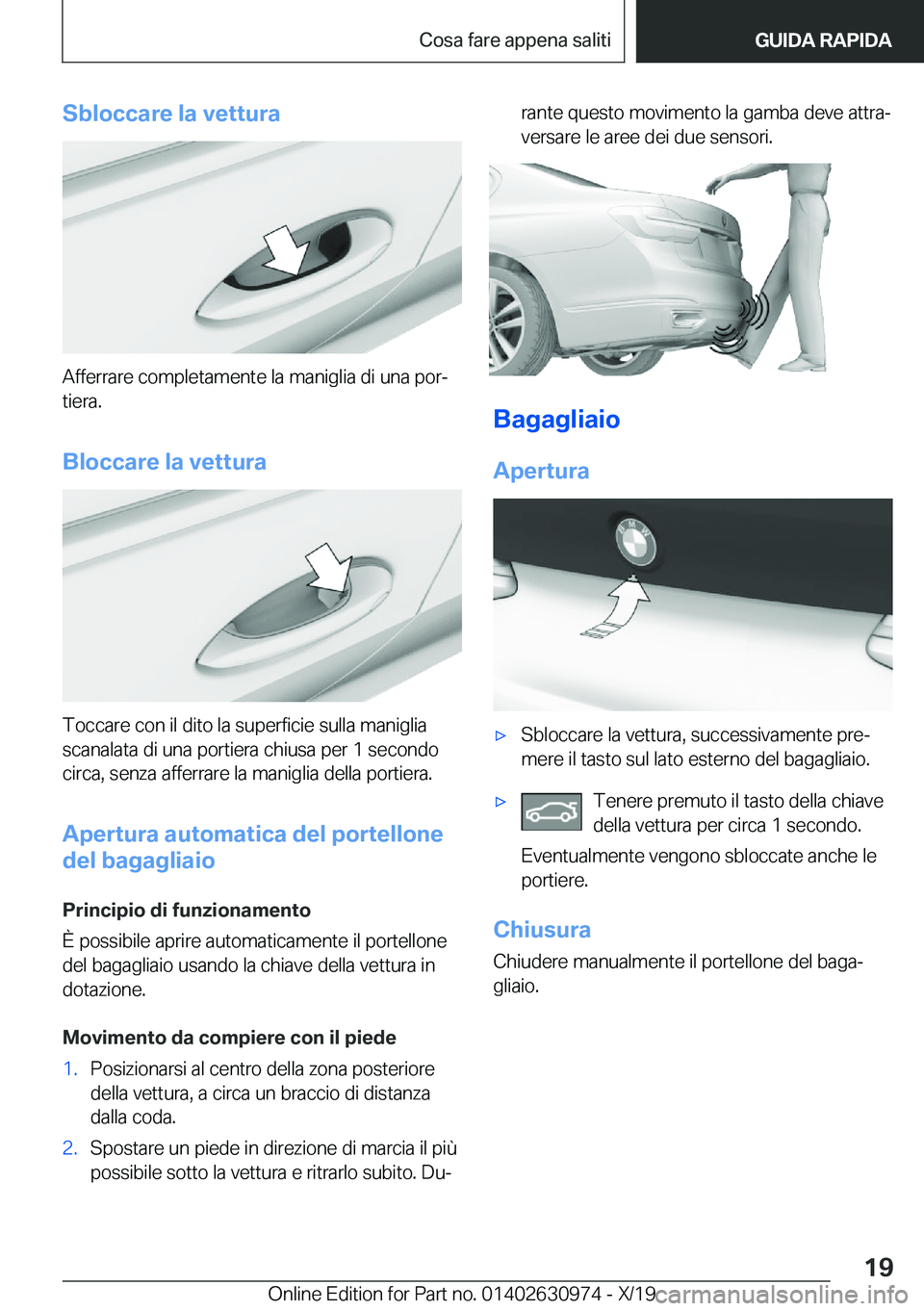 BMW 2 SERIES GRAN COUPE 2020  Libretti Di Uso E manutenzione (in Italian) �S�b�l�o�c�c�a�r�e��l�a��v�e�t�t�u�r�a
�A�f�f�e�r�r�a�r�e��c�o�m�p�l�e�t�a�m�e�n�t�e��l�a��m�a�n�i�g�l�i�a��d�i��u�n�a��p�o�rª�t�i�e�r�a�.
�B�l�o�c�c�a�r�e��l�a��v�e�t�t�u�r�a
�T�o�c�c�a�r
