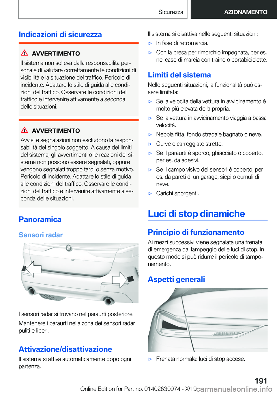 BMW 2 SERIES GRAN COUPE 2020  Libretti Di Uso E manutenzione (in Italian) �I�n�d�i�c�a�z�i�o�n�i��d�i��s�i�c�u�r�e�z�z�a
�A�V�V�E�R�T�I�M�E�N�T�O
�I�l��s�i�s�t�e�m�a��n�o�n��s�o�l�l�e�v�a��d�a�l�l�a��r�e�s�p�o�n�s�a�b�i�l�i�t�