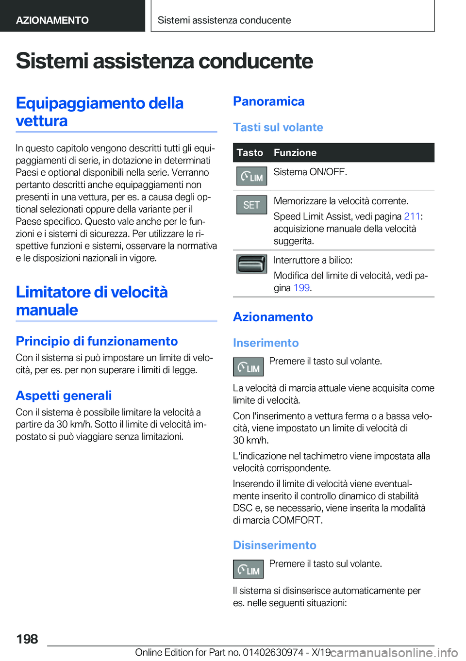 BMW 2 SERIES GRAN COUPE 2020  Libretti Di Uso E manutenzione (in Italian) �S�i�s�t�e�m�i��a�s�s�i�s�t�e�n�z�a��c�o�n�d�u�c�e�n�t�e�E�q�u�i�p�a�g�g�i�a�m�e�n�t�o��d�e�l�l�a�v�e�t�t�u�r�a
�I�n��q�u�e�s�t�o��c�a�p�i�t�o�l�o��v�e�n�g�o�n�o��d�e�s�c�r�i�t�t�i��t�u�t�t�i�
