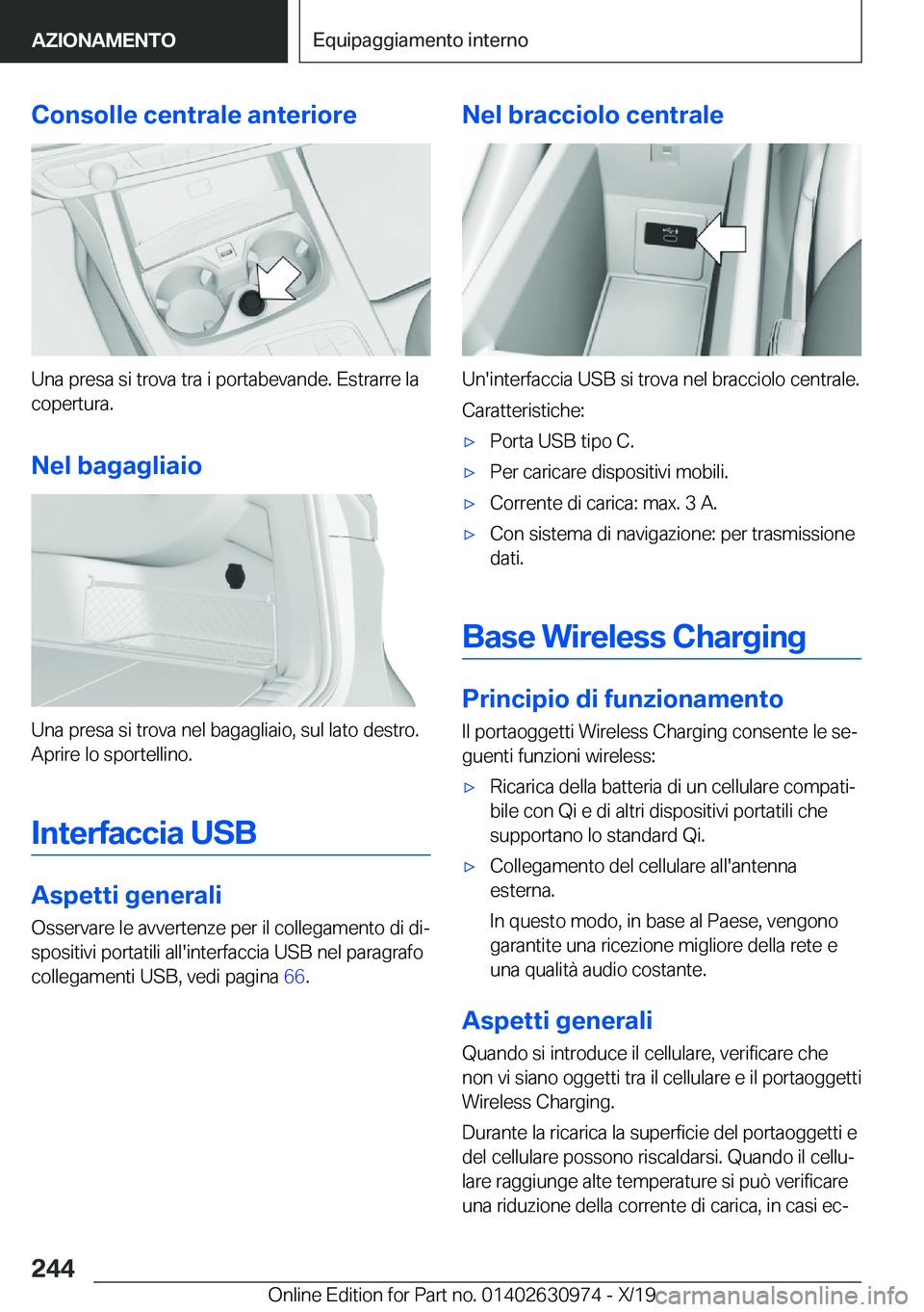 BMW 2 SERIES GRAN COUPE 2020  Libretti Di Uso E manutenzione (in Italian) �C�o�n�s�o�l�l�e��c�e�n�t�r�a�l�e��a�n�t�e�r�i�o�r�e
�U�n�a��p�r�e�s�a��s�i��t�r�o�v�a��t�r�a��i��p�o�r�t�a�b�e�v�a�n�d�e�.��E�s�t�r�a�r�r�e��l�a
�c�o�p�e�r�t�u�r�a�.
�N�e�l��b�a�g�a�g�l�i�
