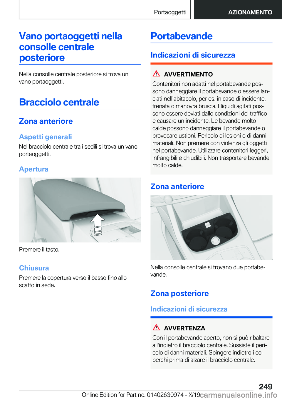 BMW 2 SERIES GRAN COUPE 2020  Libretti Di Uso E manutenzione (in Italian) �V�a�n�o��p�o�r�t�a�o�g�g�e�t�t�i��n�e�l�l�a�c�o�n�s�o�l�l�e��c�e�n�t�r�a�l�e�p�o�s�t�e�r�i�o�r�e
�N�e�l�l�a��c�o�n�s�o�l�l�e��c�e�n�t�r�a�l�e��p�o�s�t�e�r�i�o�r�e��s�i��t�r�o�v�a��u�n
�v�a�n