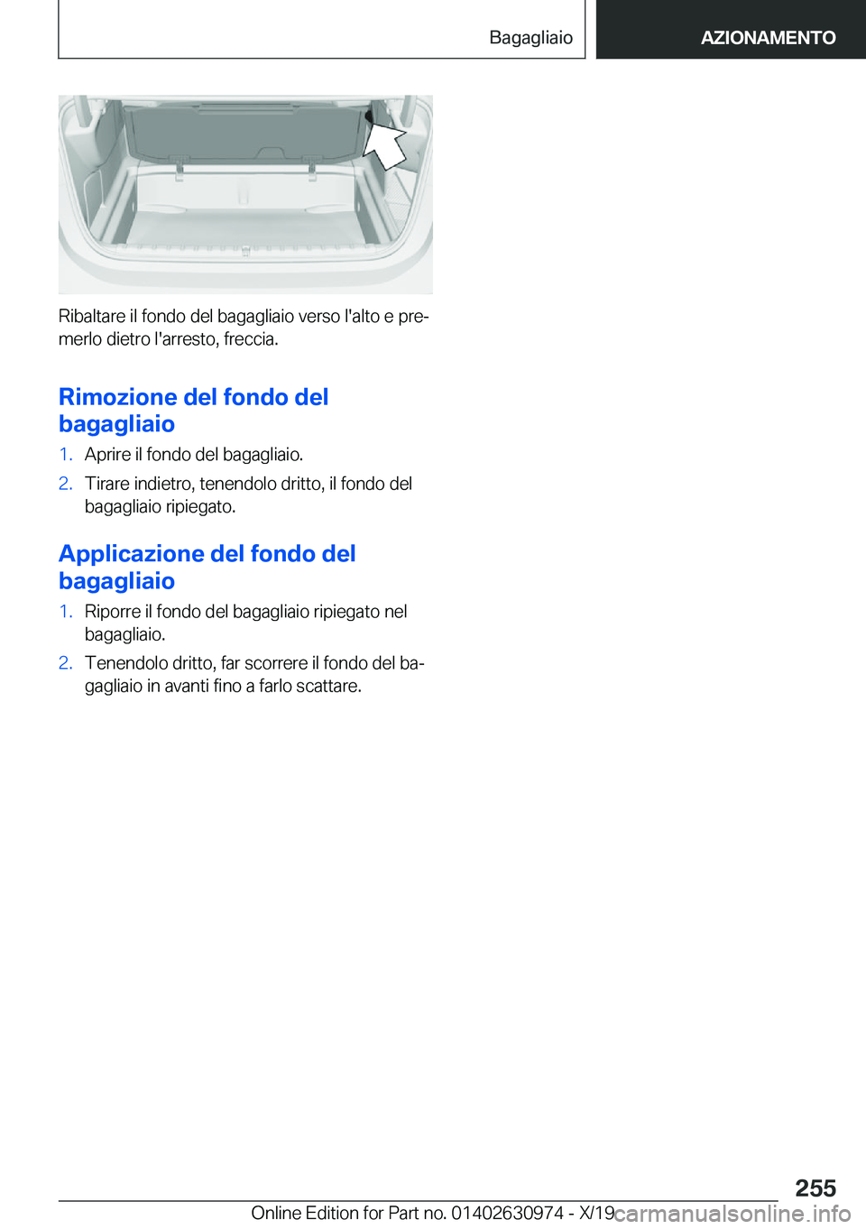 BMW 2 SERIES GRAN COUPE 2020  Libretti Di Uso E manutenzione (in Italian) �R�i�b�a�l�t�a�r�e��i�l��f�o�n�d�o��d�e�l��b�a�g�a�g�l�i�a�i�o��v�e�r�s�o��l�'�a�l�t�o��e��p�r�eª�m�e�r�l�o��d�i�e�t�r�o��l�'�a�r�r�e�s�t�o�,��f�r�e�c�c�i�a�.
�R�i�m�o�z�i�o�n�e�