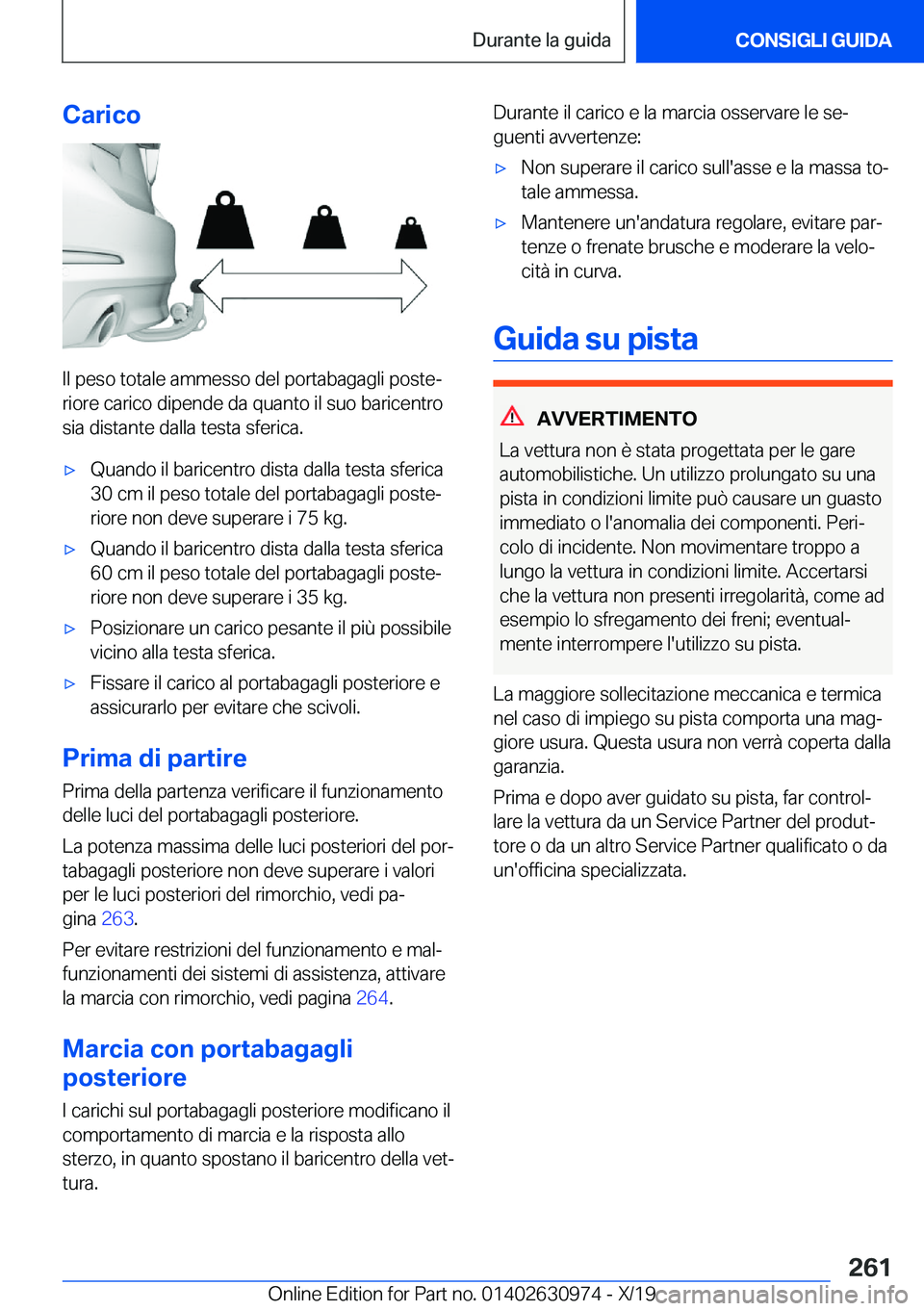 BMW 2 SERIES GRAN COUPE 2020  Libretti Di Uso E manutenzione (in Italian) �C�a�r�i�c�o
�I�l��p�e�s�o��t�o�t�a�l�e��a�m�m�e�s�s�o��d�e�l��p�o�r�t�a�b�a�g�a�g�l�i��p�o�s�t�eª
�r�i�o�r�e��c�a�r�i�c�o��d�i�p�e�n�d�e��d�a��q�u�a�n�t�o��i�l��s�u�o��b�a�r�i�c�e�n�t�