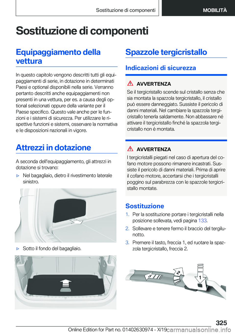 BMW 2 SERIES GRAN COUPE 2020  Libretti Di Uso E manutenzione (in Italian) �S�o�s�t�i�t�u�z�i�o�n�e��d�i��c�o�m�p�o�n�e�n�t�i�E�q�u�i�p�a�g�g�i�a�m�e�n�t�o��d�e�l�l�a�v�e�t�t�u�r�a
�I�n��q�u�e�s�t�o��c�a�p�i�t�o�l�o��v�e�n�g�o�n�o��d�e�s�c�r�i�t�t�i��t�u�t�t�i��g�l�