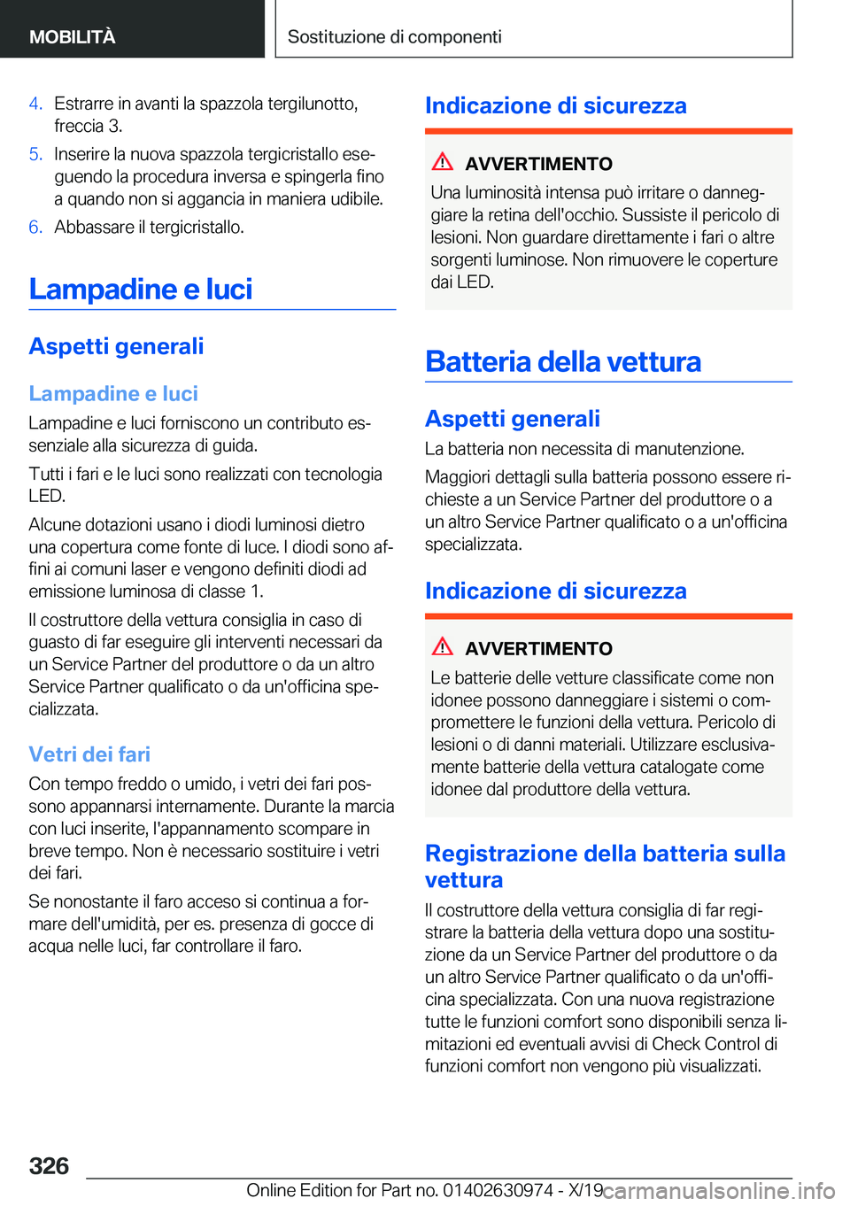 BMW 2 SERIES GRAN COUPE 2020  Libretti Di Uso E manutenzione (in Italian) �4�.�E�s�t�r�a�r�r�e��i�n��a�v�a�n�t�i��l�a��s�p�a�z�z�o�l�a��t�e�r�g�i�l�u�n�o�t�t�o�,�f�r�e�c�c�i�a��3�.�5�.�I�n�s�e�r�i�r�e��l�a��n�u�o�v�a��s�p�a�z�z�o�l�a��t�e�r�g�i�c�r�i�s�t�a�l�l�o�