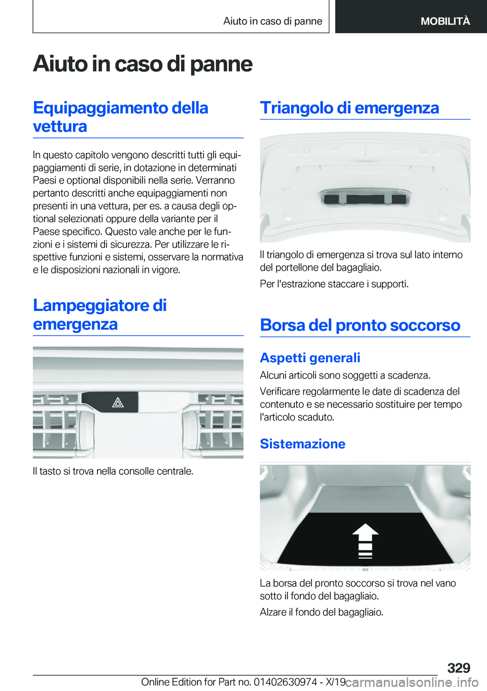 BMW 2 SERIES GRAN COUPE 2020  Libretti Di Uso E manutenzione (in Italian) �A�i�u�t�o��i�n��c�a�s�o��d�i��p�a�n�n�e�E�q�u�i�p�a�g�g�i�a�m�e�n�t�o��d�e�l�l�a�v�e�t�t�u�r�a
�I�n��q�u�e�s�t�o��c�a�p�i�t�o�l�o��v�e�n�g�o�n�o��d�e�s�c�r�i�t�t�i��t�u�t�t�i��g�l�i��e�q�