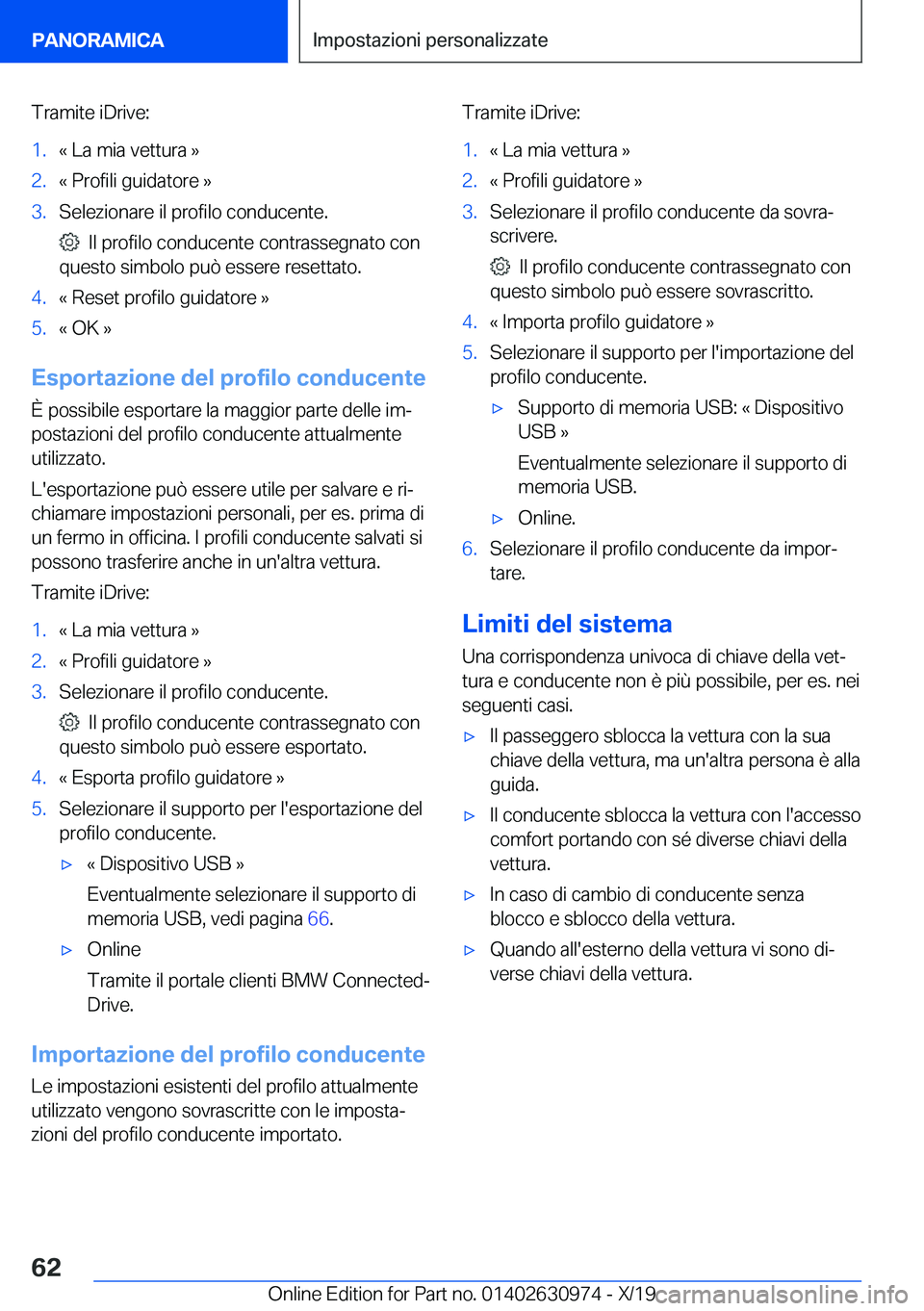 BMW 2 SERIES GRAN COUPE 2020  Libretti Di Uso E manutenzione (in Italian) �T�r�a�m�i�t�e��i�D�r�i�v�e�:�1�.�«��L�a��m�i�a��v�e�t�t�u�r�a��{�2�.�«��P�r�o�f�i�l�i��g�u�i�d�a�t�o�r�e��{�3�.�S�e�l�e�z�i�o�n�a�r�e��i�l��p�r�o�f�i�l�o��c�o�n�d�u�c�e�n�t�e�.
���I�l�