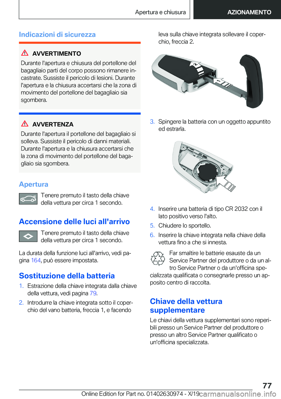 BMW 2 SERIES GRAN COUPE 2020  Libretti Di Uso E manutenzione (in Italian) �I�n�d�i�c�a�z�i�o�n�i��d�i��s�i�c�u�r�e�z�z�a
�A�V�V�E�R�T�I�M�E�N�T�O
�D�u�r�a�n�t�e��l�'�a�p�e�r�t�u�r�a��e��c�h�i�u�s�u�r�a��d�e�l��p�o�r�t�e�l�l�o�n�e��d�e�l �b�a�g�a�g�l�i�a�i�o��p�