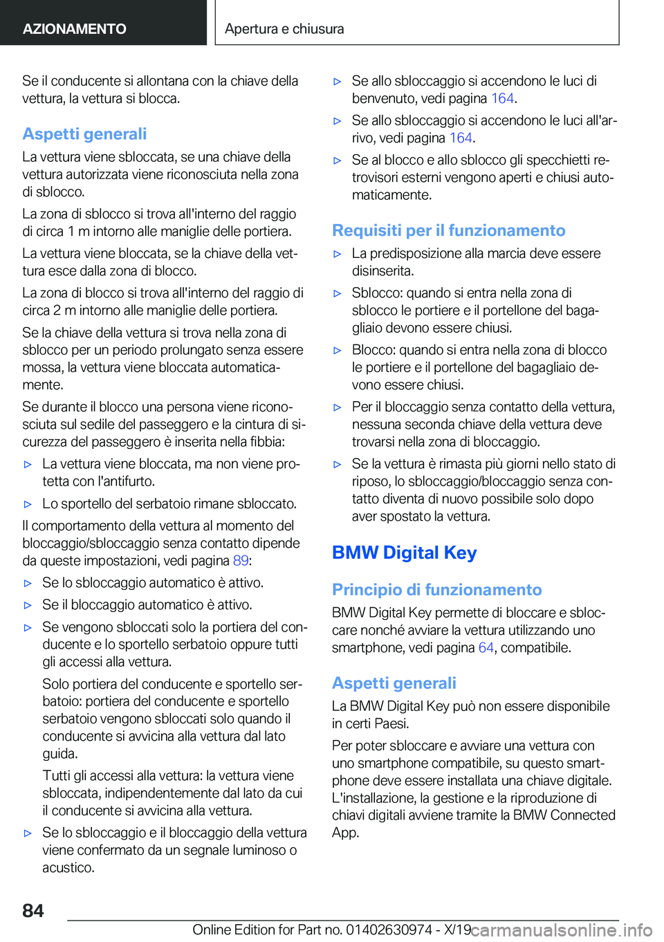 BMW 2 SERIES GRAN COUPE 2020  Libretti Di Uso E manutenzione (in Italian) �S�e��i�l��c�o�n�d�u�c�e�n�t�e��s�i��a�l�l�o�n�t�a�n�a��c�o�n��l�a��c�h�i�a�v�e��d�e�l�l�a
�v�e�t�t�u�r�a�,��l�a��v�e�t�t�u�r�a��s�i��b�l�o�c�c�a�.
�A�s�p�e�t�t�i��g�e�n�e�r�a�l�i
�L�a��
