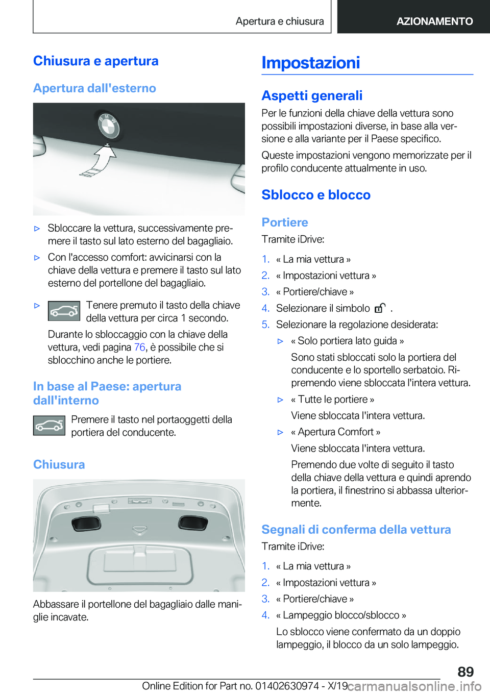 BMW 2 SERIES GRAN COUPE 2020  Libretti Di Uso E manutenzione (in Italian) �C�h�i�u�s�u�r�a��e��a�p�e�r�t�u�r�a�A�p�e�r�t�u�r�a��d�a�l�l�'�e�s�t�e�r�n�o'x�S�b�l�o�c�c�a�r�e��l�a��v�e�t�t�u�r�a�,��s�u�c�c�e�s�s�i�v�a�m�e�n�t�e��p�r�eª
�m�e�r�e��i�l��t�a�s�t