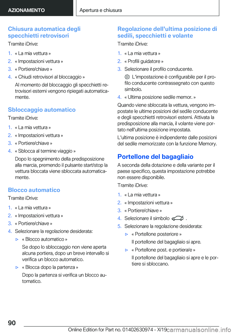 BMW 2 SERIES GRAN COUPE 2020  Libretti Di Uso E manutenzione (in Italian) �C�h�i�u�s�u�r�a��a�u�t�o�m�a�t�i�c�a��d�e�g�l�i
�s�p�e�c�c�h�i�e�t�t�i��r�e�t�r�o�v�i�s�o�r�i
�T�r�a�m�i�t�e��i�D�r�i�v�e�:�1�.�«��L�a��m�i�a��v�e�t�t�u�r�a��{�2�.�«��I�m�p�o�s�t�a�z�i�o�n
