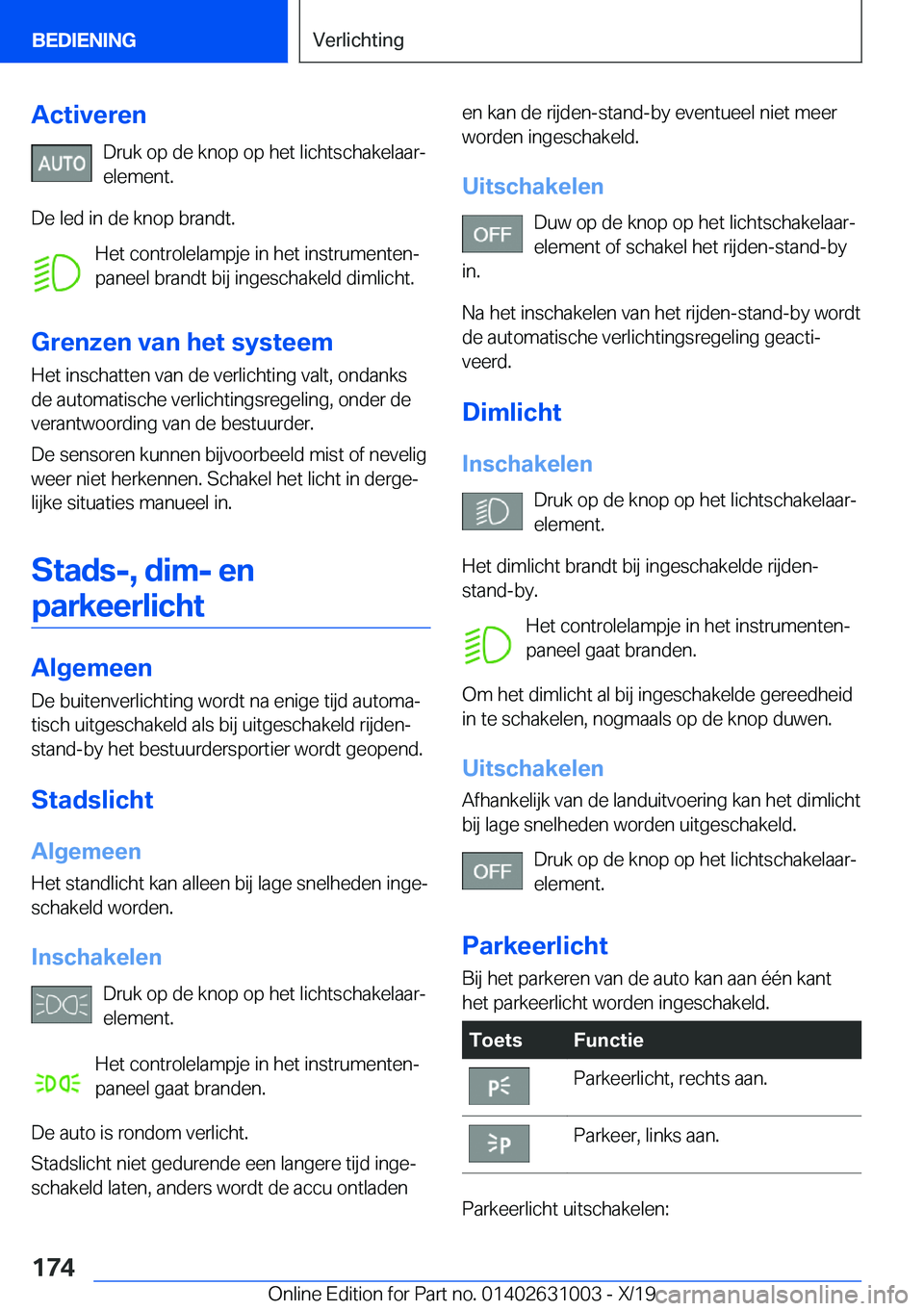 BMW 2 SERIES GRAN COUPE 2020  Instructieboekjes (in Dutch) �A�c�t�i�v�e�r�e�n�D�r�u�k��o�p��d�e��k�n�o�p��o�p��h�e�t��l�i�c�h�t�s�c�h�a�k�e�l�a�a�rj�e�l�e�m�e�n�t�.
�D�e��l�e�d��i�n��d�e��k�n�o�p��b�r�a�n�d�t�. �H�e�t��c�o�n�t�r�o�l�e�l�a�m�p�j�e