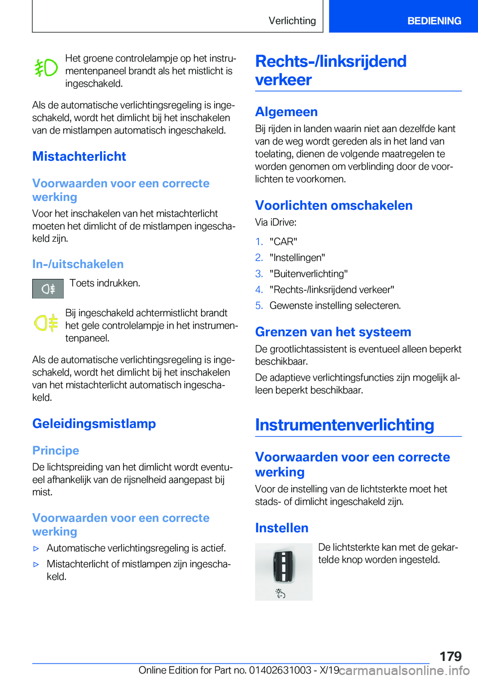 BMW 2 SERIES GRAN COUPE 2020  Instructieboekjes (in Dutch) �H�e�t��g�r�o�e�n�e��c�o�n�t�r�o�l�e�l�a�m�p�j�e��o�p��h�e�t��i�n�s�t�r�uj
�m�e�n�t�e�n�p�a�n�e�e�l��b�r�a�n�d�t��a�l�s��h�e�t��m�i�s�t�l�i�c�h�t��i�s �i�n�g�e�s�c�h�a�k�e�l�d�.
�A�l�s��d�