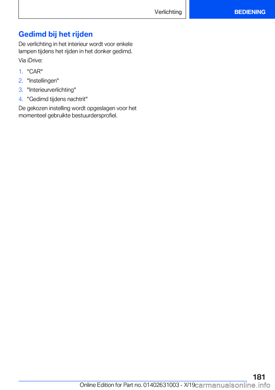 BMW 2 SERIES GRAN COUPE 2020  Instructieboekjes (in Dutch) �G�e�d�i�m�d��b�i�j��h�e�t��r�i�j�d�e�n�D�e��v�e�r�l�i�c�h�t�i�n�g��i�n��h�e�t��i�n�t�e�r�i�e�u�r��w�o�r�d�t��v�o�o�r��e�n�k�e�l�e�l�a�m�p�e�n��t�i�j�d�e�n�s��h�e�t��r�i�j�d�e�n��i�n��h