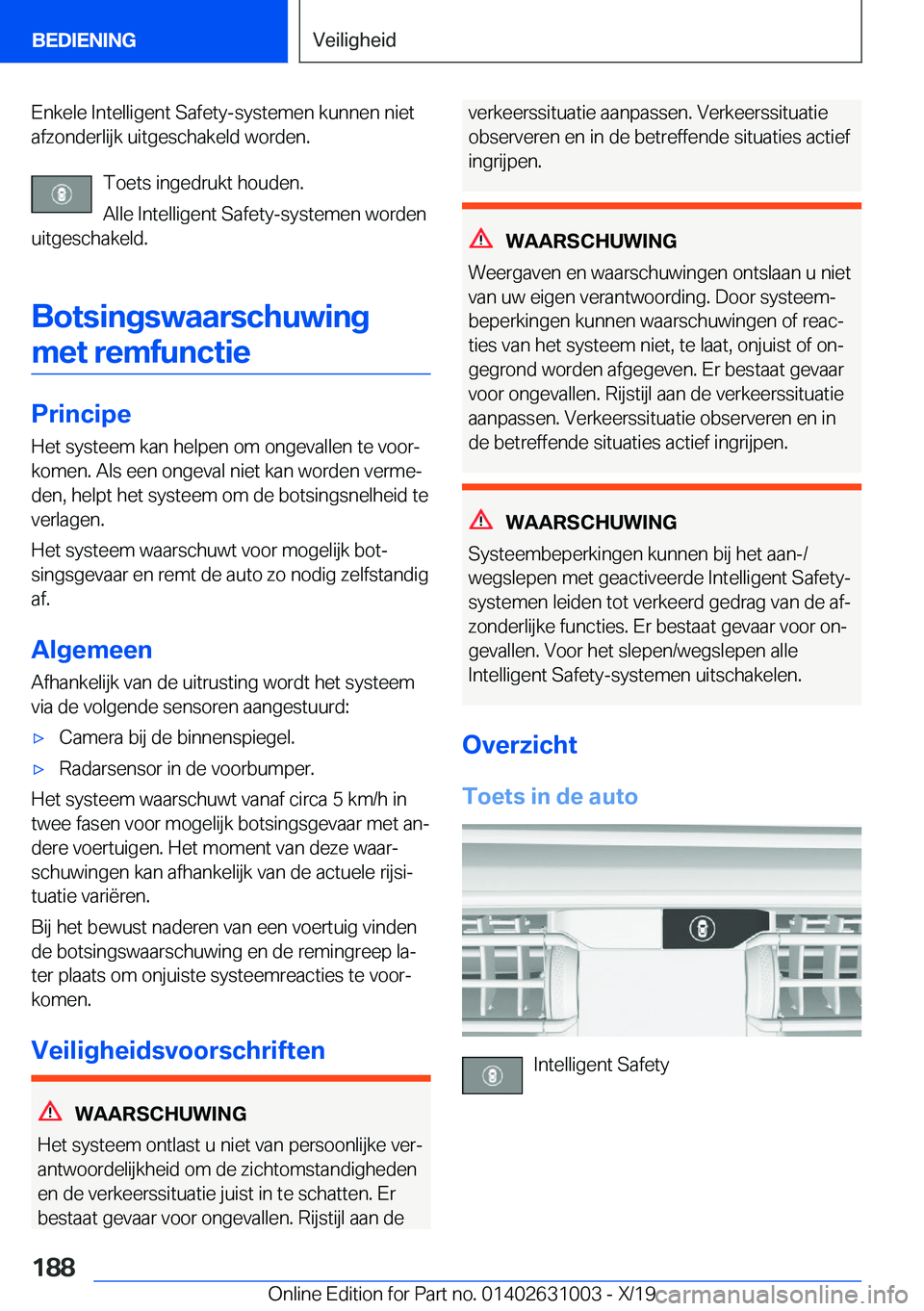 BMW 2 SERIES GRAN COUPE 2020  Instructieboekjes (in Dutch) �E�n�k�e�l�e��I�n�t�e�l�l�i�g�e�n�t��S�a�f�e�t�y�-�s�y�s�t�e�m�e�n��k�u�n�n�e�n��n�i�e�t�a�f�z�o�n�d�e�r�l�i�j�k��u�i�t�g�e�s�c�h�a�k�e�l�d��w�o�r�d�e�n�.
�T�o�e�t�s��i�n�g�e�d�r�u�k�t��h�o�u�