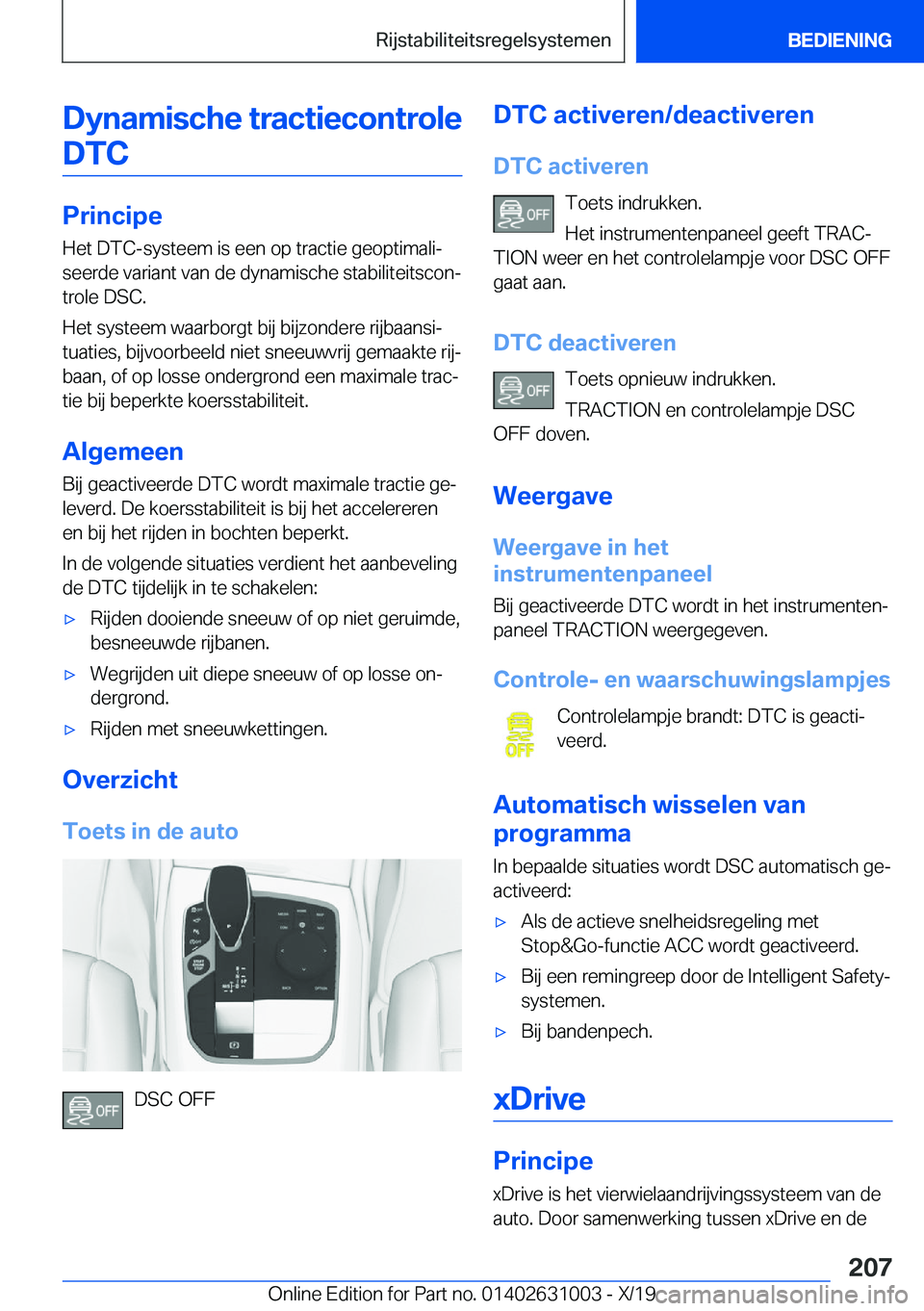 BMW 2 SERIES GRAN COUPE 2020  Instructieboekjes (in Dutch) �D�y�n�a�m�i�s�c�h�e��t�r�a�c�t�i�e�c�o�n�t�r�o�l�e�D�T�C
�P�r�i�n�c�i�p�e
�H�e�t��D�T�C�-�s�y�s�t�e�e�m��i�s��e�e�n��o�p��t�r�a�c�t�i�e��g�e�o�p�t�i�m�a�l�ij
�s�e�e�r�d�e��v�a�r�i�a�n�t��v�