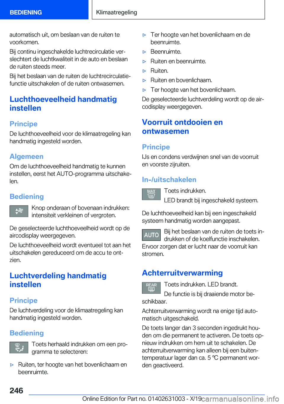 BMW 2 SERIES GRAN COUPE 2020  Instructieboekjes (in Dutch) �a�u�t�o�m�a�t�i�s�c�h��u�i�t�,��o�m��b�e�s�l�a�a�n��v�a�n��d�e��r�u�i�t�e�n��t�e�v�o�o�r�k�o�m�e�n�.
�B�i�j��c�o�n�t�i�n�u��i�n�g�e�s�c�h�a�k�e�l�d�e��l�u�c�h�t�r�e�c�i�r�c�u�l�a�t�i�e��v�