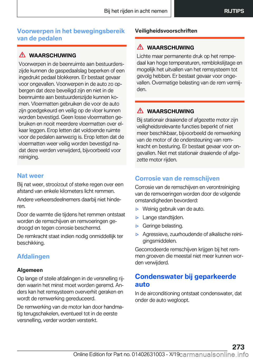 BMW 2 SERIES GRAN COUPE 2020  Instructieboekjes (in Dutch) �V�o�o�r�w�e�r�p�e�n��i�n��h�e�t��b�e�w�e�g�i�n�g�s�b�e�r�e�i�k
�v�a�n��d�e��p�e�d�a�l�e�n
�W�A�A�R�S�C�H�U�W�I�N�G
�V�o�o�r�w�e�r�p�e�n��i�n��d�e��b�e�e�n�r�u�i�m�t�e��a�a�n��b�e�s�t�u�u�r�