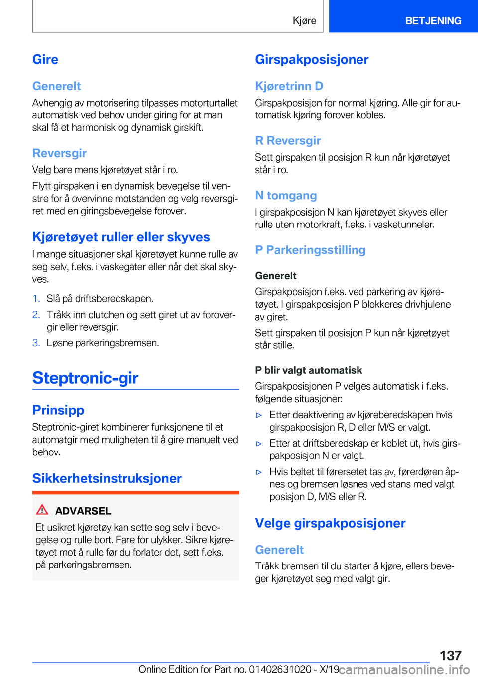 BMW 2 SERIES GRAN COUPE 2020  InstruksjonsbØker (in Norwegian) �G�i�r�e�G�e�n�e�r�e�l�t
�A�v�h�e�n�g�i�g��a�v��m�o�t�o�r�i�s�e�r�i�n�g��t�i�l�p�a�s�s�e�s��m�o�t�o�r�t�u�r�t�a�l�l�e�t �a�u�t�o�m�a�t�i�s�k��v�e�d��b�e�h�o�v��u�n�d�e�r��g�i�r�i�n�g��f�o�r�