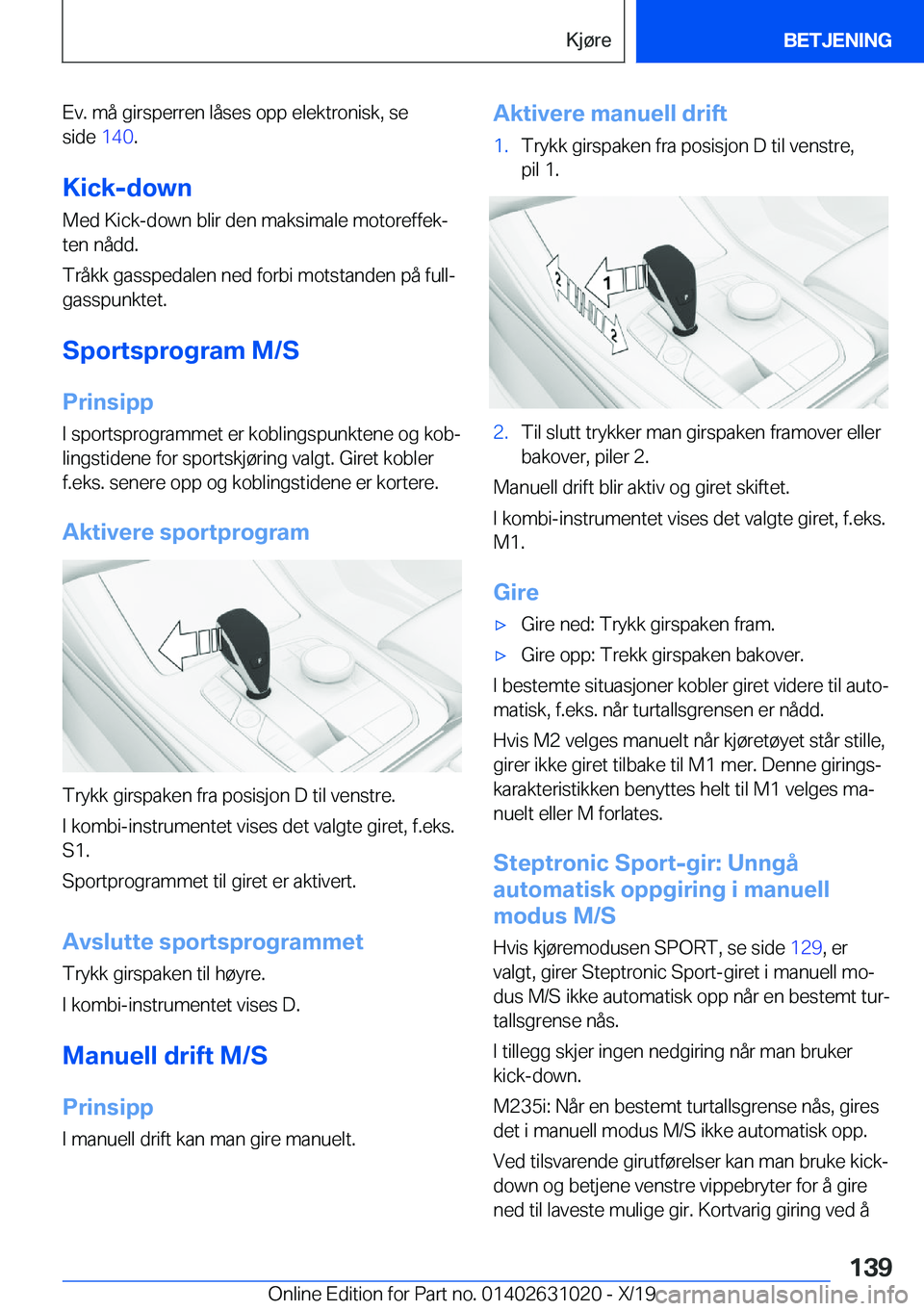 BMW 2 SERIES GRAN COUPE 2020  InstruksjonsbØker (in Norwegian) �E�v�.��m�å��g�i�r�s�p�e�r�r�e�n��l�å�s�e�s��o�p�p��e�l�e�k�t�r�o�n�i�s�k�,��s�e
�s�i�d�e� �1�4�0�.
�K�i�c�k�-�d�o�w�n
�M�e�d��K�i�c�k�-�d�o�w�n��b�l�i�r��d�e�n��m�a�k�s�i�m�a�l�e��m�o�t