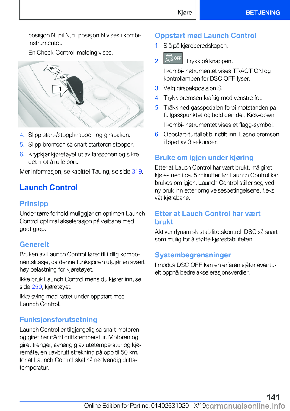 BMW 2 SERIES GRAN COUPE 2020  InstruksjonsbØker (in Norwegian) �p�o�s�i�s�j�o�n��N�,��p�i�l��N�,��t�i�l��p�o�s�i�s�j�o�n��N��v�i�s�e�s��i��k�o�m�b�i�-
�i�n�s�t�r�u�m�e�n�t�e�t�.
�E�n��C�h�e�c�k�-�C�o�n�t�r�o�l�-�m�e�l�d�i�n�g��v�i�s�e�s�.�4�.�S�l�i�p�p