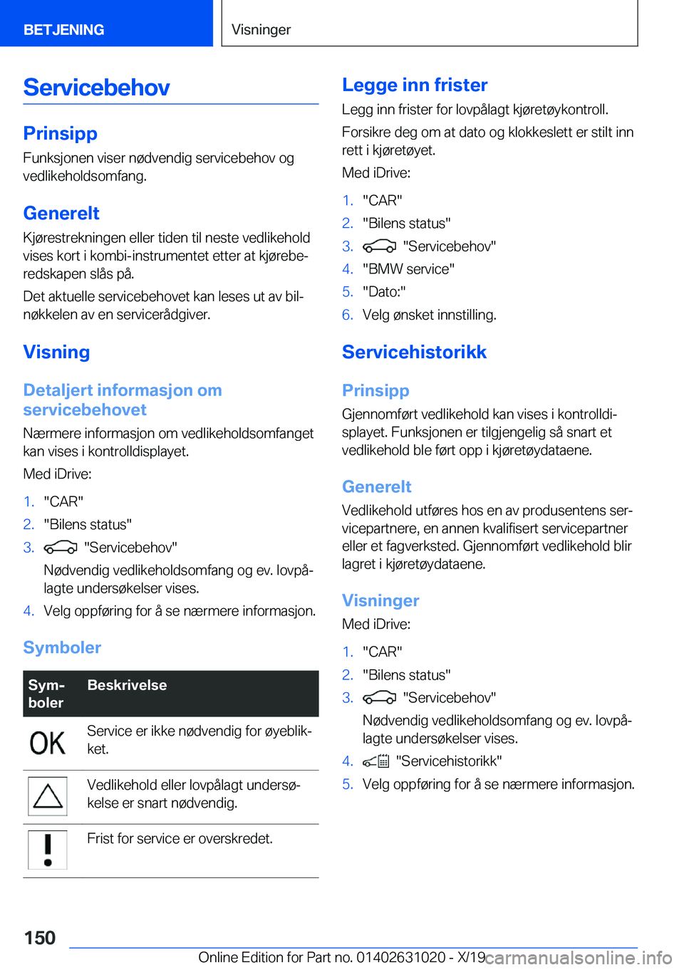BMW 2 SERIES GRAN COUPE 2020  InstruksjonsbØker (in Norwegian) �S�e�r�v�i�c�e�b�e�h�o�v
�P�r�i�n�s�i�p�p
�F�u�n�k�s�j�o�n�e�n��v�i�s�e�r��n�