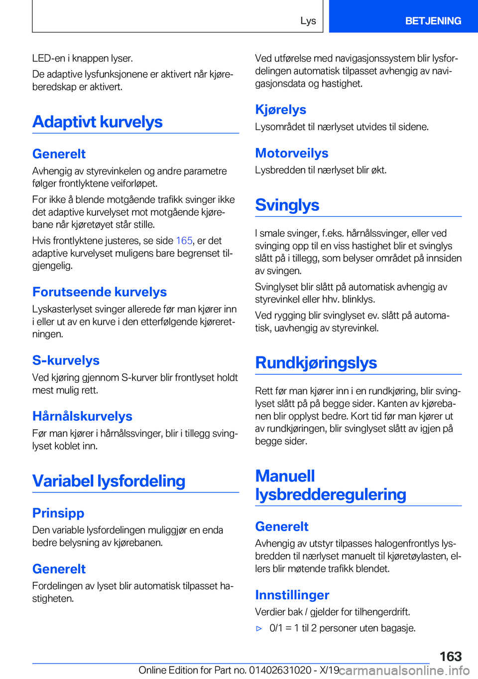 BMW 2 SERIES GRAN COUPE 2020  InstruksjonsbØker (in Norwegian) �L�E�D�-�e�n��i��k�n�a�p�p�e�n��l�y�s�e�r�.
�D�e��a�d�a�p�t�i�v�e��l�y�s�f�u�n�k�s�j�o�n�e�n�e��e�r��a�k�t�i�v�e�r�t��n�å�r��k�j�