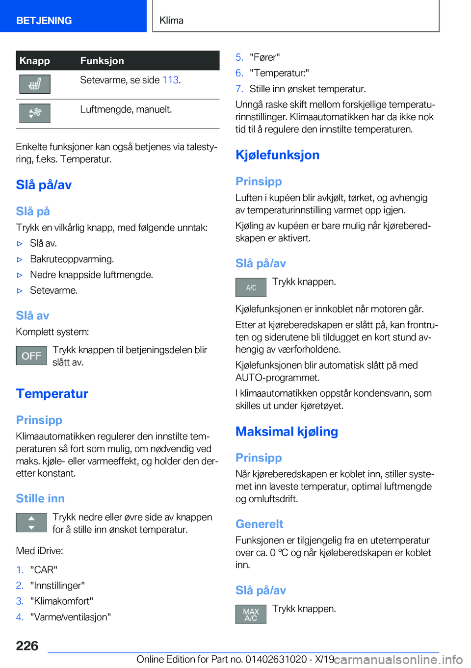 BMW 2 SERIES GRAN COUPE 2020  InstruksjonsbØker (in Norwegian) �K�n�a�p�p�F�u�n�k�s�j�o�n�S�e�t�e�v�a�r�m�e�,��s�e��s�i�d�e��1�1�3�.�L�u�f�t�m�e�n�g�d�e�,��m�a�n�u�e�l�t�.
�E�n�k�e�l�t�e��f�u�n�k�s�j�o�n�e�r��k�a�n��o�g�s�å��b�e�t�j�e�n�e�s��v�i�a��t�a