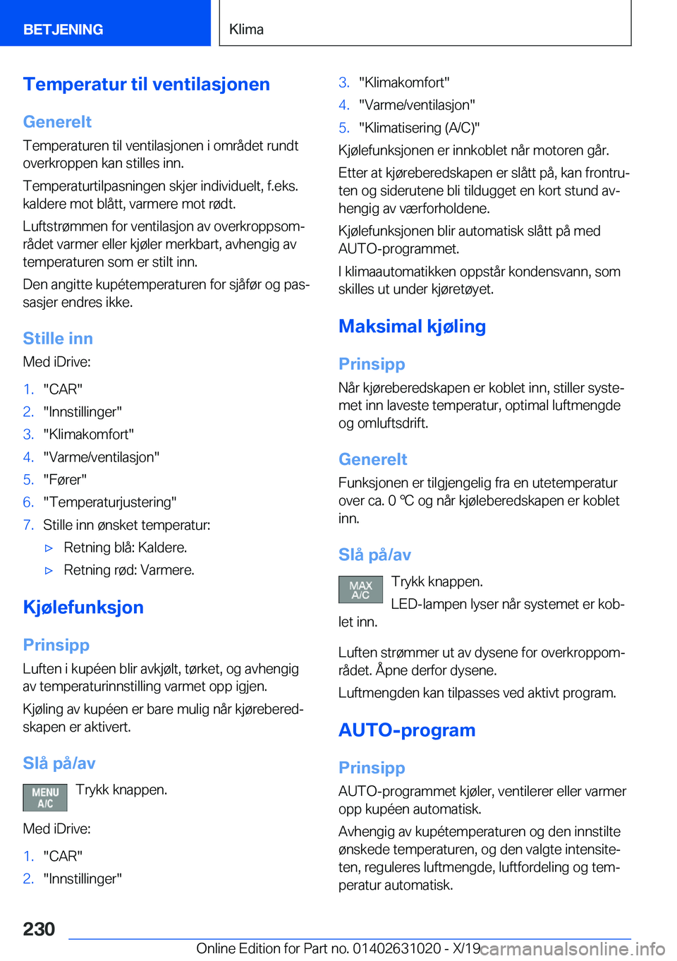 BMW 2 SERIES GRAN COUPE 2020  InstruksjonsbØker (in Norwegian) �T�e�m�p�e�r�a�t�u�r��t�i�l��v�e�n�t�i�l�a�s�j�o�n�e�n�G�e�n�e�r�e�l�t
�T�e�m�p�e�r�a�t�u�r�e�n��t�i�l��v�e�n�t�i�l�a�s�j�o�n�e�n��i��o�m�r�å�d�e�t��r�u�n�d�t
�o�v�e�r�k�r�o�p�p�e�n��k�a�n��