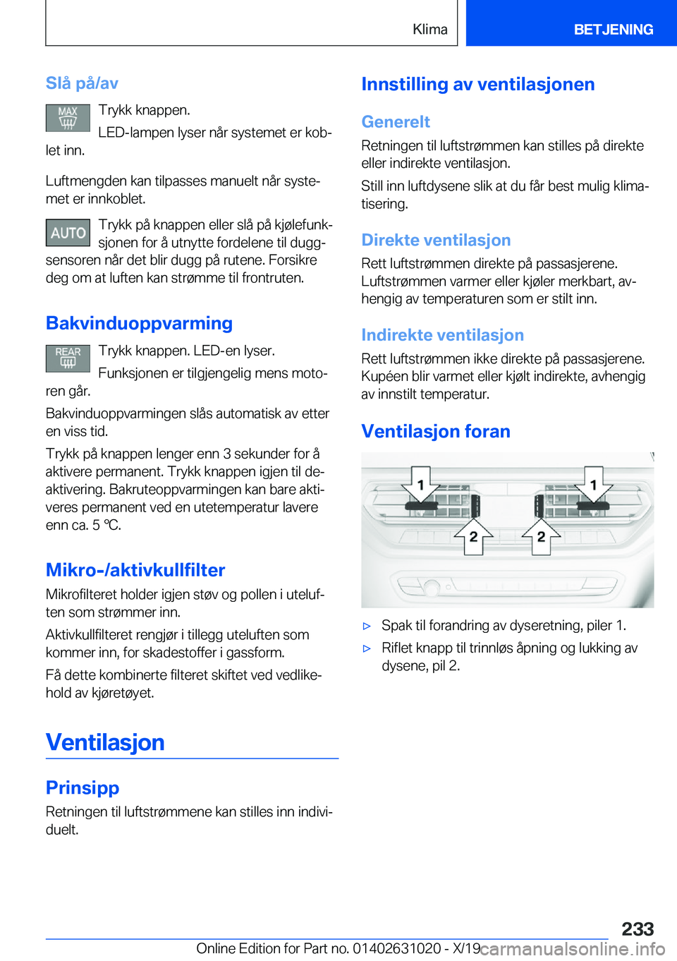 BMW 2 SERIES GRAN COUPE 2020  InstruksjonsbØker (in Norwegian) �S�l�å��p�å�/�a�v�T�r�y�k�k��k�n�a�p�p�e�n�.
�L�E�D�-�l�a�m�p�e�n��l�y�s�e�r��n�å�r��s�y�s�t�e�m�e�t��e�r��k�o�bj
�l�e�t��i�n�n�.
�L�u�f�t�m�e�n�g�d�e�n��k�a�n��t�i�l�p�a�s�s�e�s��m�a�n