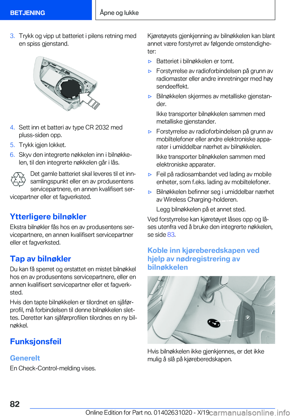 BMW 2 SERIES GRAN COUPE 2020  InstruksjonsbØker (in Norwegian) �3�.�T�r�y�k�k��o�g��v�i�p�p��u�t��b�a�t�t�e�r�i�e�t��i��p�i�l�e�n�s��r�e�t�n�i�n�g��m�e�d
�e�n��s�p�i�s�s��g�j�e�n�s�t�a�n�d�.�4�.�S�e�t�t��i�n�n��e�t��b�a�t�t�e�r�i��a�v��t�y�p�e��C�