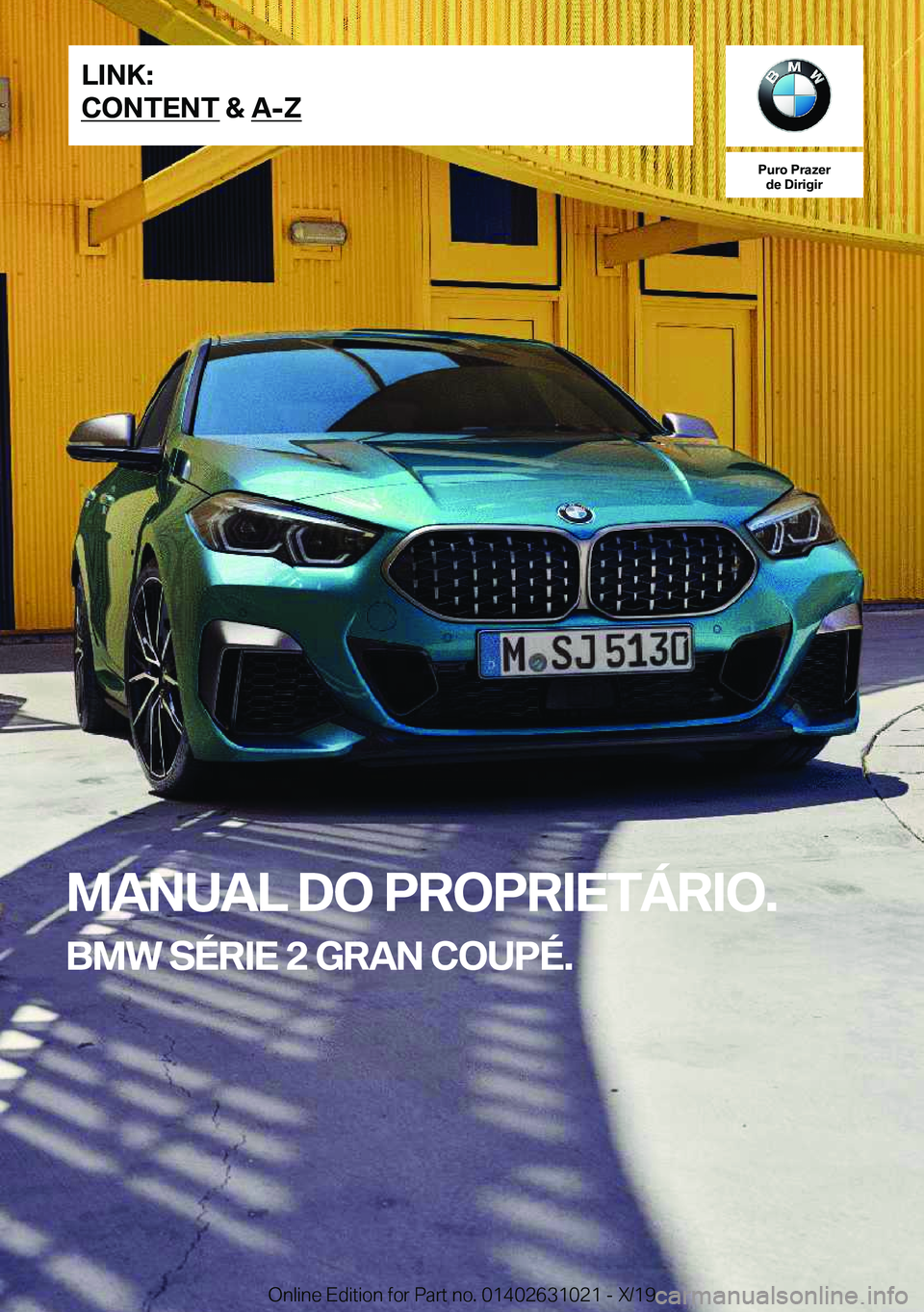 BMW 2 SERIES GRAN COUPE 2020  Manual do condutor (in Portuguese) �P�u�r�o��P�r�a�z�e�r�d�e��D�i�r�i�g�i�r
�M�A�N�U�A�L��D�O��P�R�O�P�R�I�E�T�Á�R�I�O�.
�B�M�W��S�